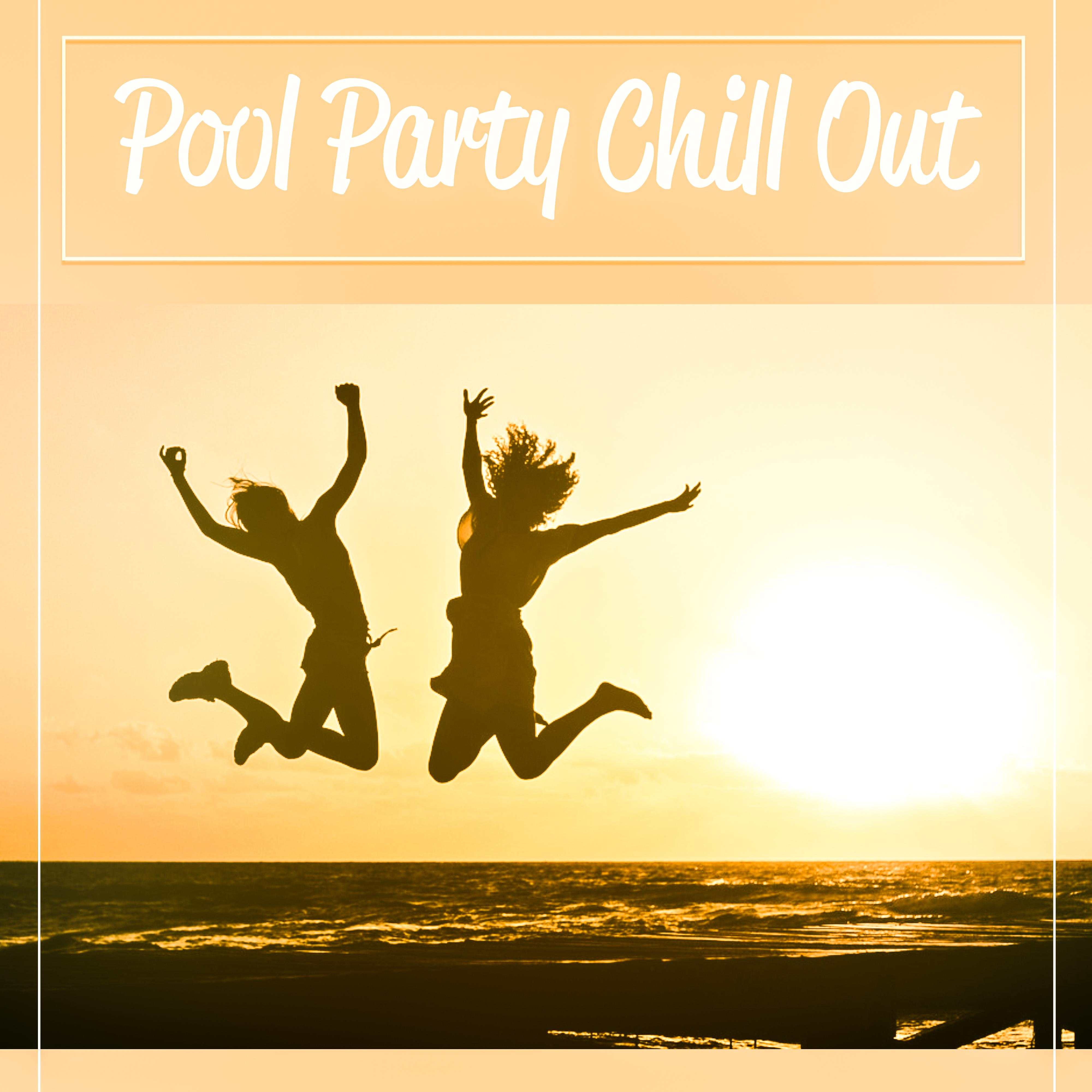 Pool Party Chill Out  Summer Time, Chillout Music to Have Fun, Drink Bar, Hot Sun