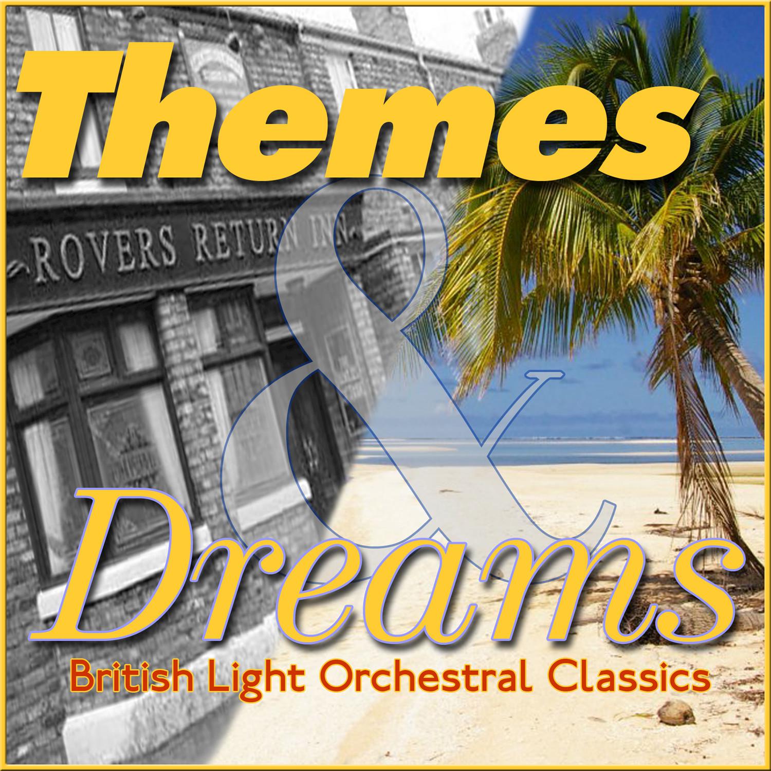 Themes & Dreams (British Light Orchestral Classics)