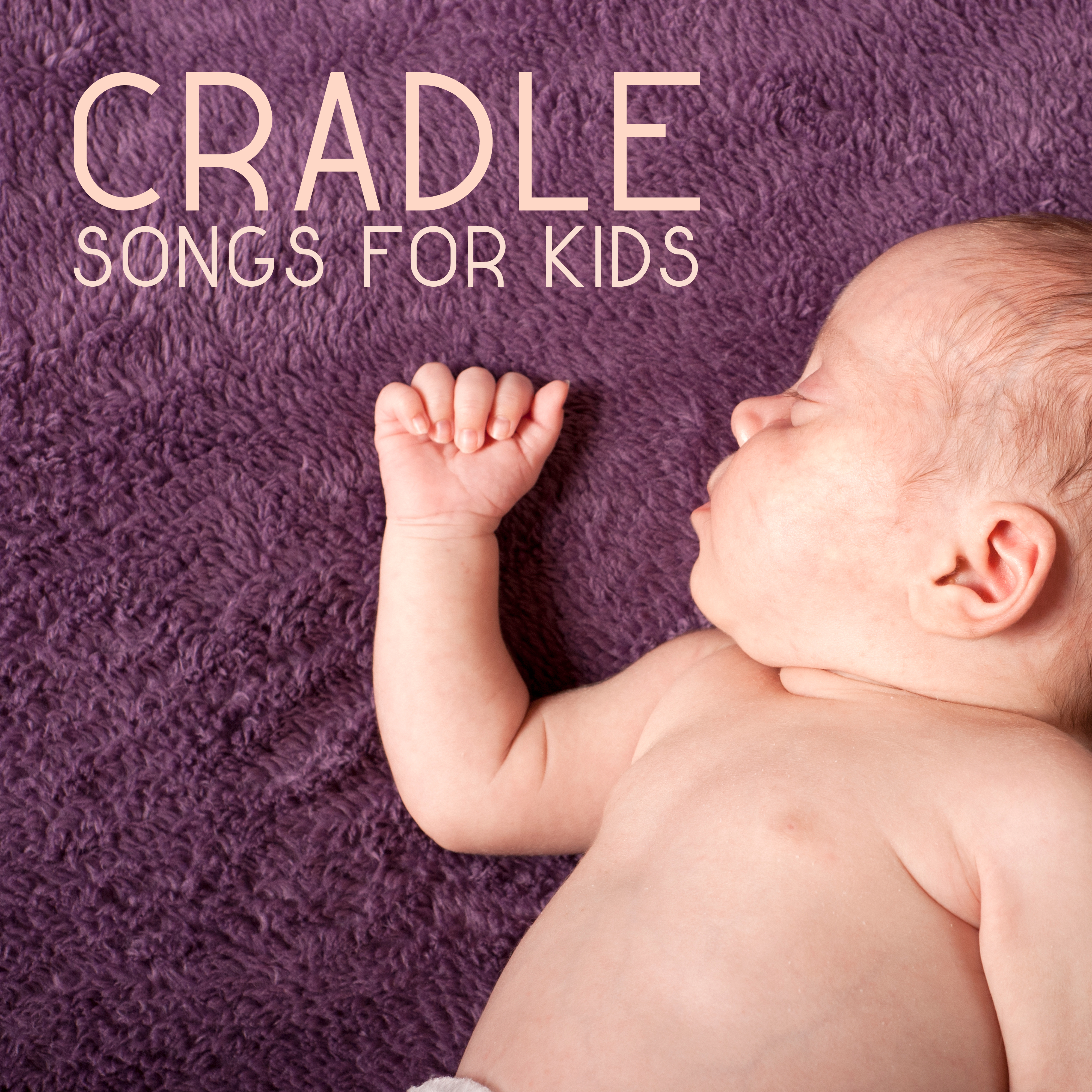 Cradle Songs for Kids  Deep Dreams, Peaceful Music for Baby, Restful Sleep, Baby Music, Naptime, Relaxation Bedtime