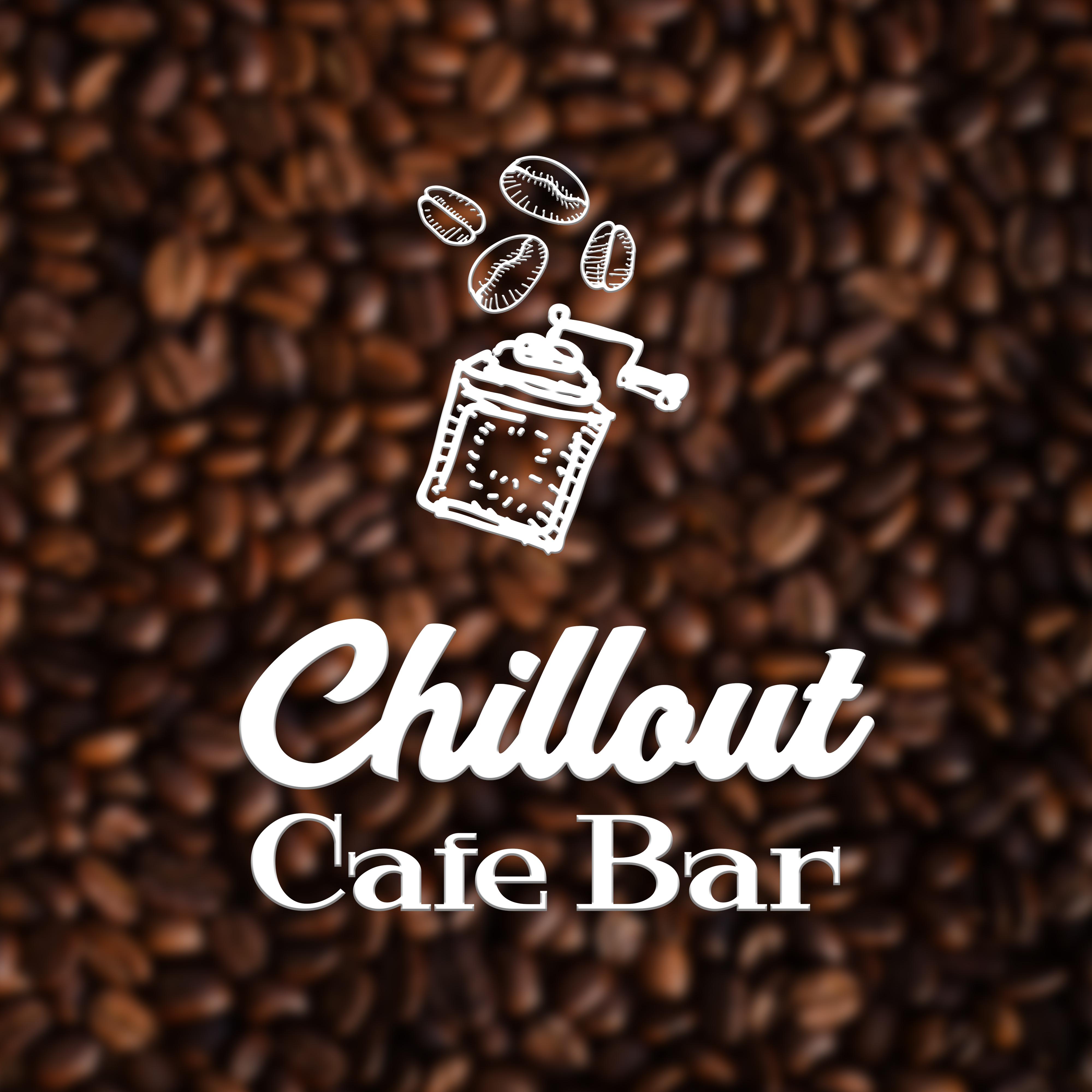 Chillout Cafe Bar  Relax  Chill, Chillout Music for Cafe, Coffee Talk, Smooth Vibes