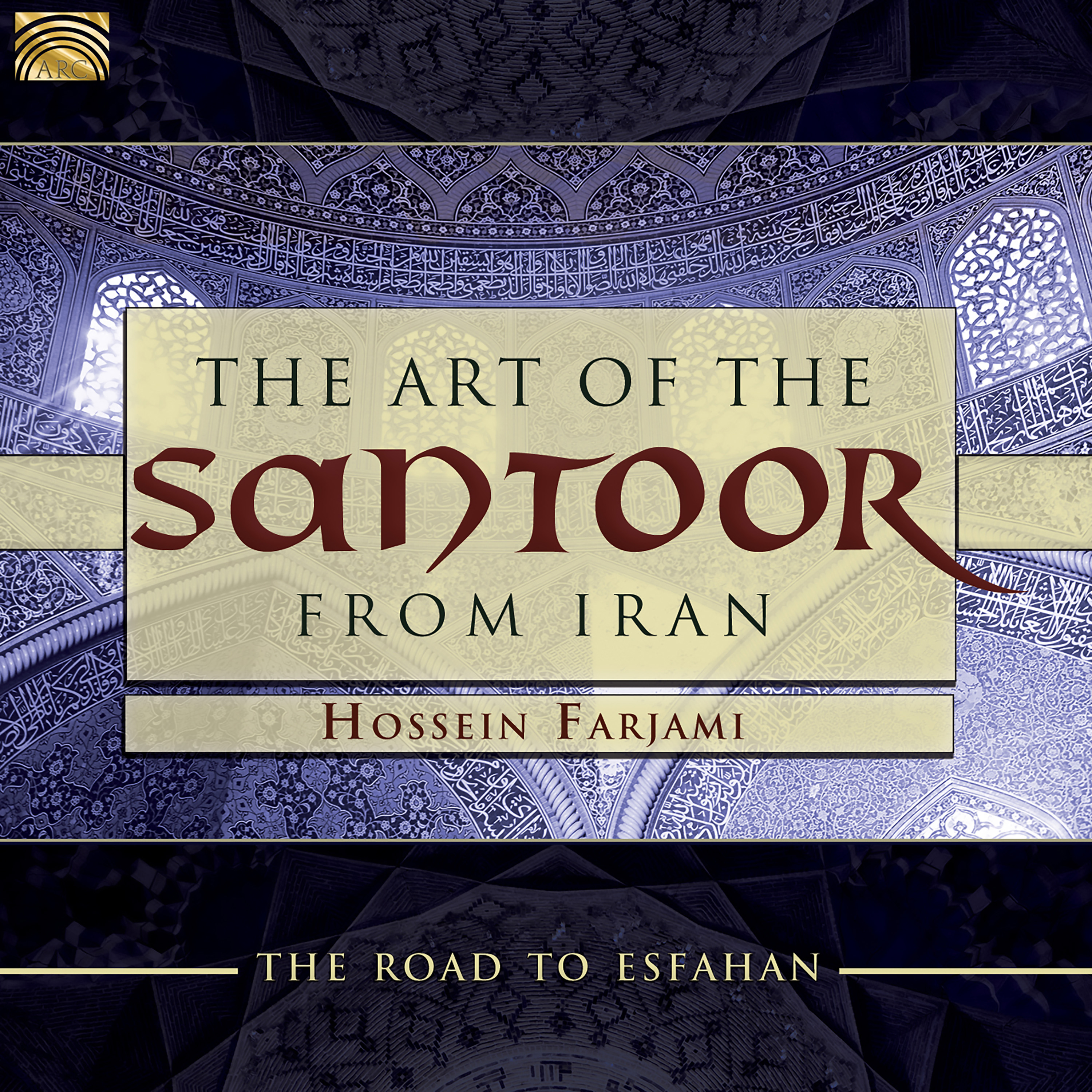 The Road To Esfahan: The Art of the Santoor from Iran