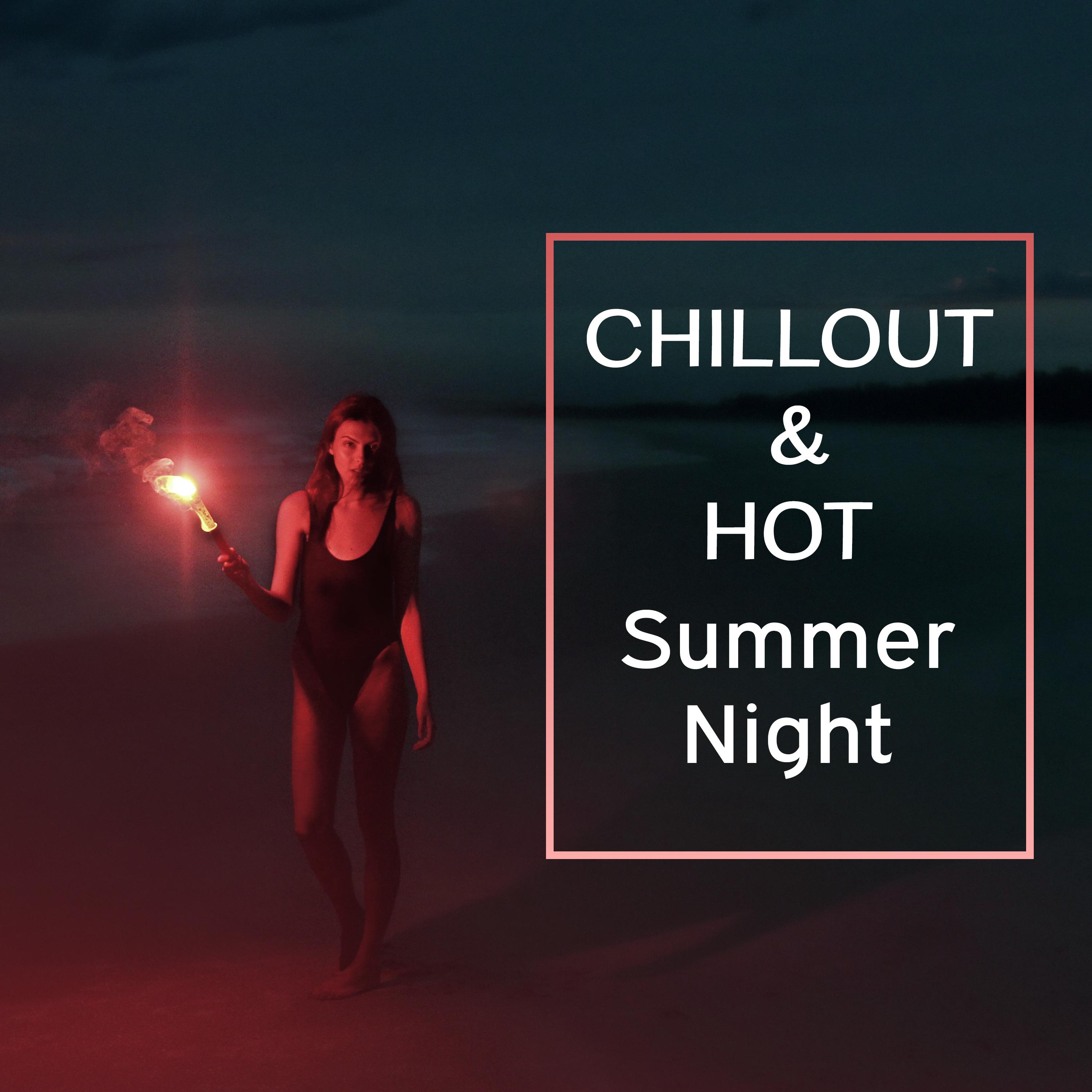 Chillout  Hot Summer Night  Electronic Chill Out Music, Deep Beats, Pure Pleasure, Tantric