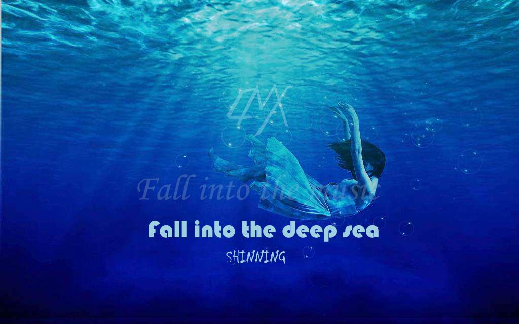 Fall into the deep sea