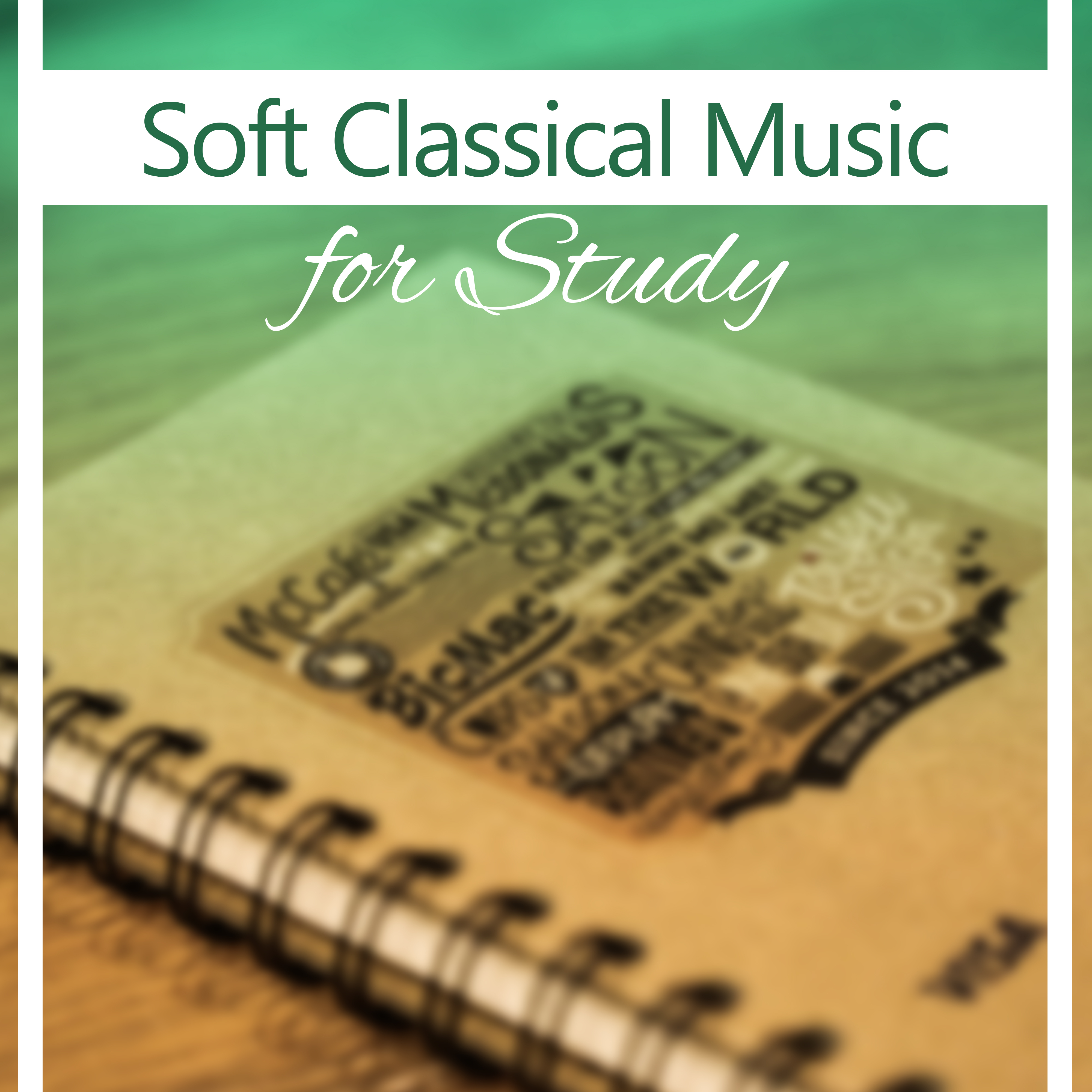 Soft Classical Music for Study  Easy Work, Train Your Mind, Brain Power, Stress Free, Music Helps Pass Exam