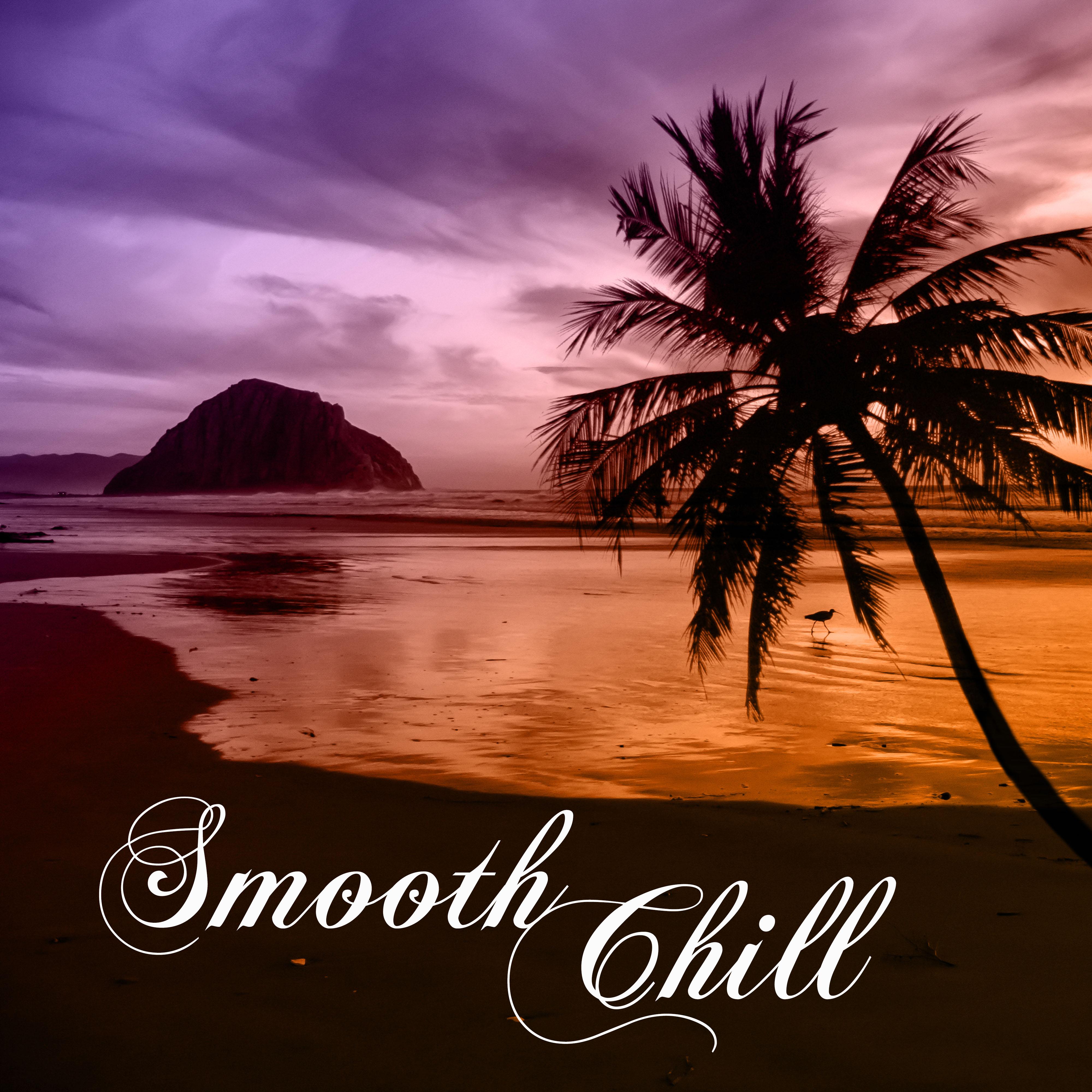 Smooth Chill  Sun Music, Summer Time, Relax on The Beach, Chill Out Music