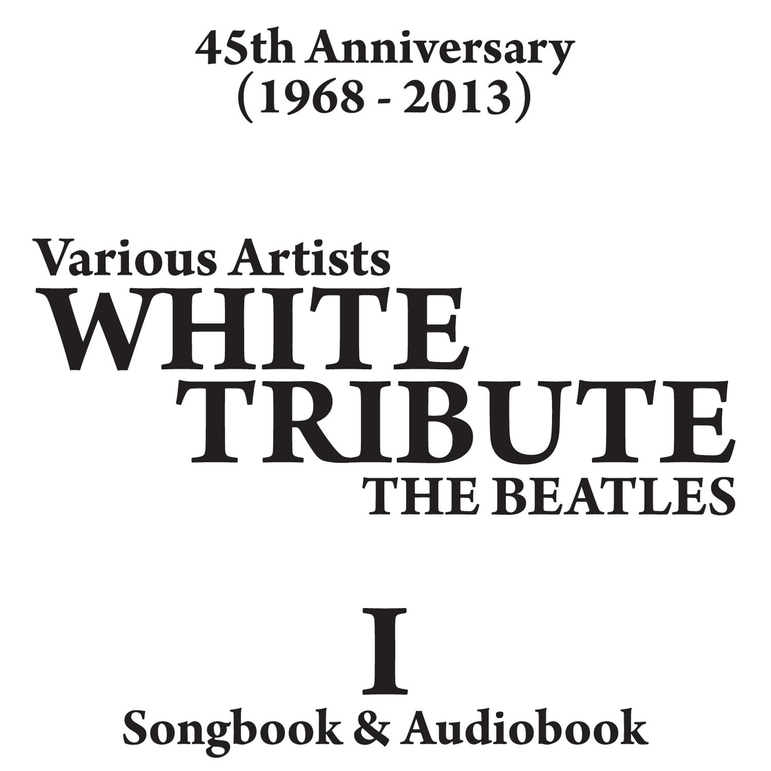 White Album Tribute (Part One) 45th Anniversary [1968 - 2013] - Songbook & Audiobook