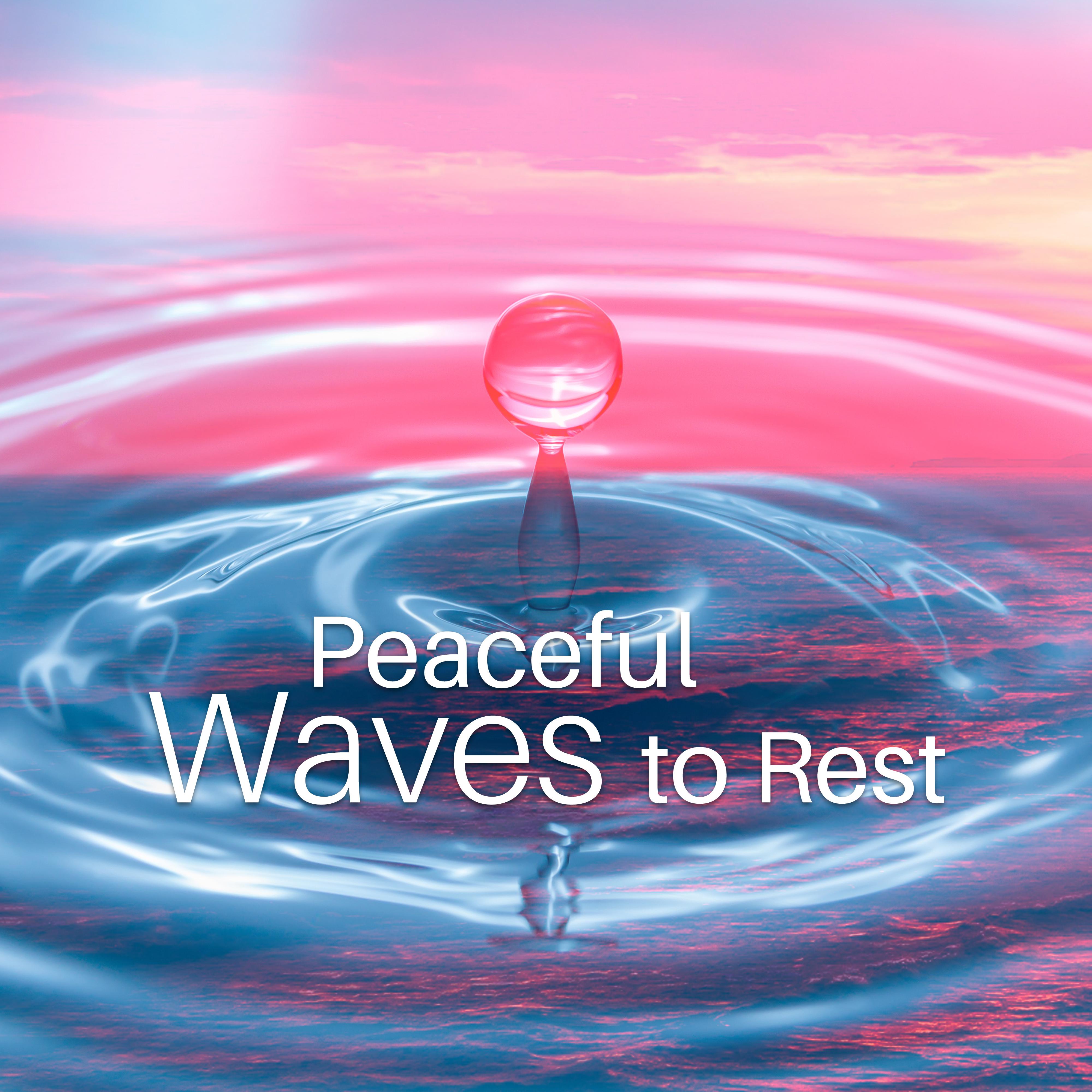 Peaceful Waves to Rest  Pure Relaxation, Sounds of Sea, Tranquility, Deep Sleep, Nature Sounds to Calm Down