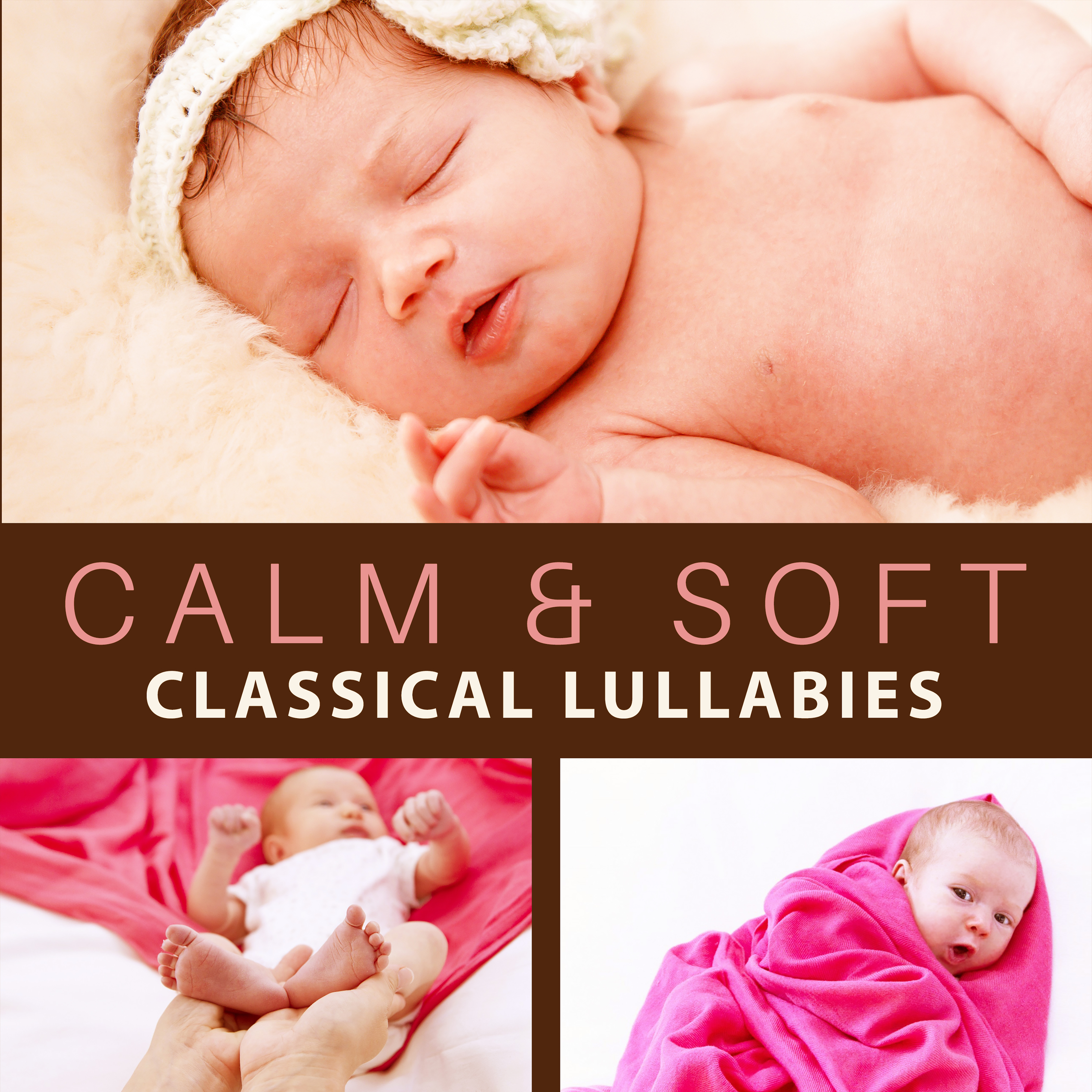 Calm  Soft Classical Lullabies  Soft Classical Music to Baby Sleep, Peaceful Classics Waves, No More Stress