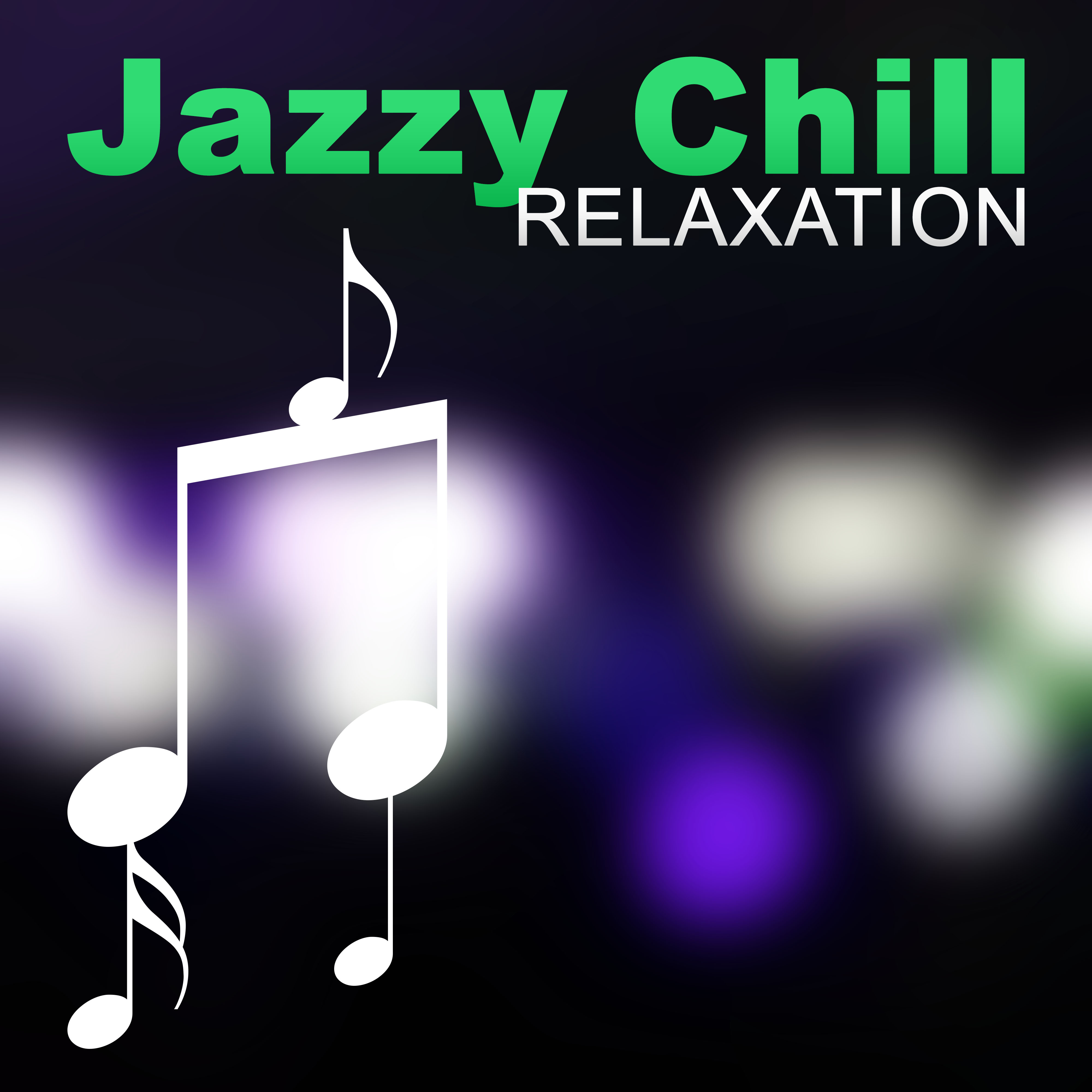 Jazzy Chill  Relaxation