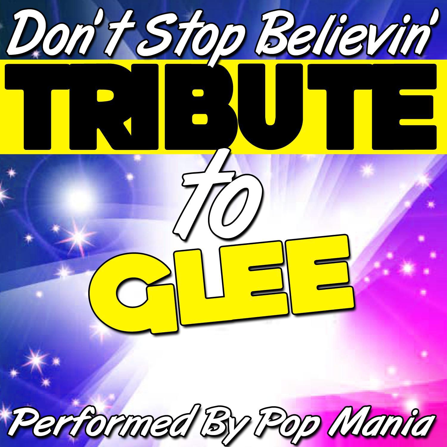 Don't Stop Believin': Tribute to Glee