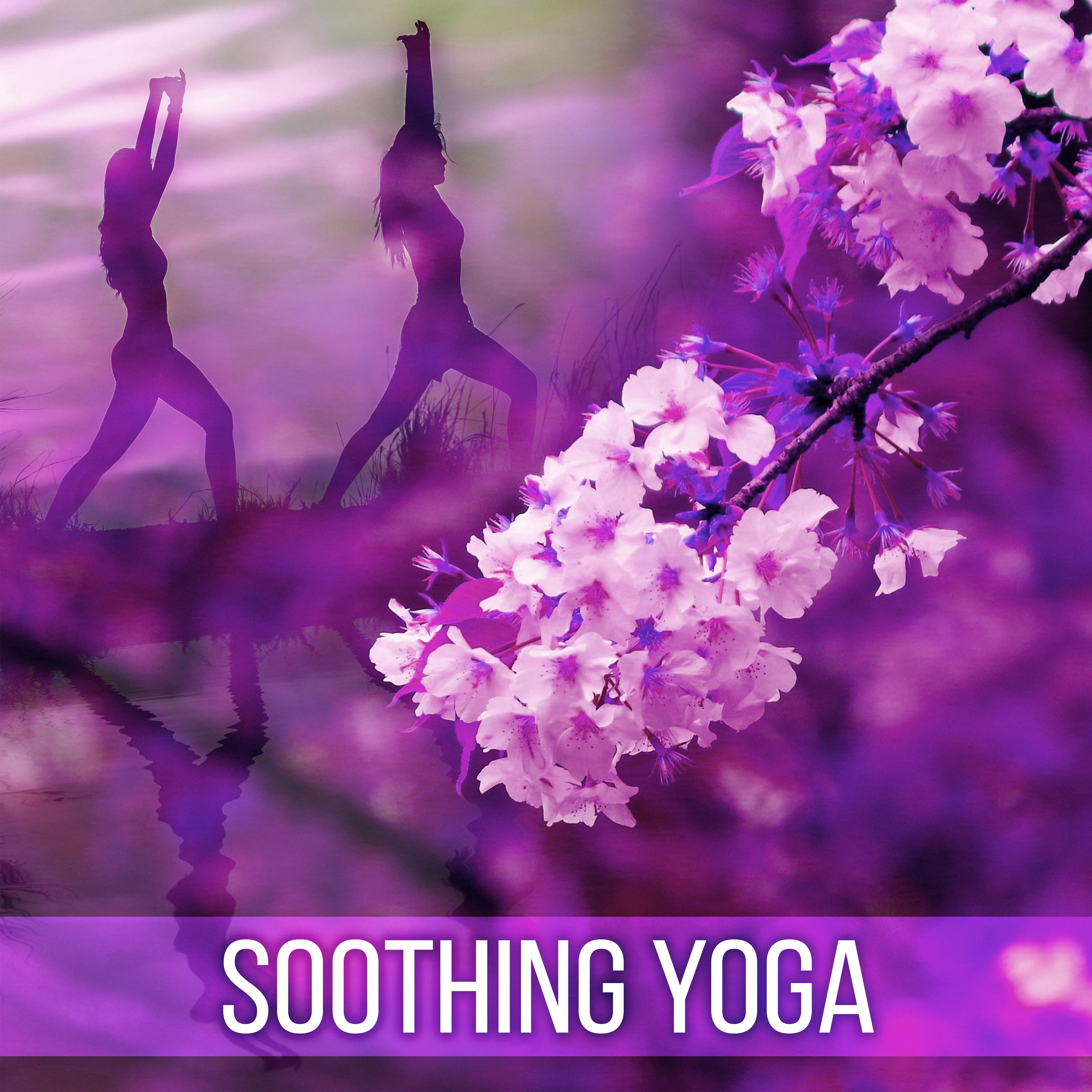 Soothing Yoga  Inner Calmness, Harmony, Music for Meditation, Chakra Balancing, Asian Zen, Stress Relief, Calm Down, Peaceful Mind, Training Yoga
