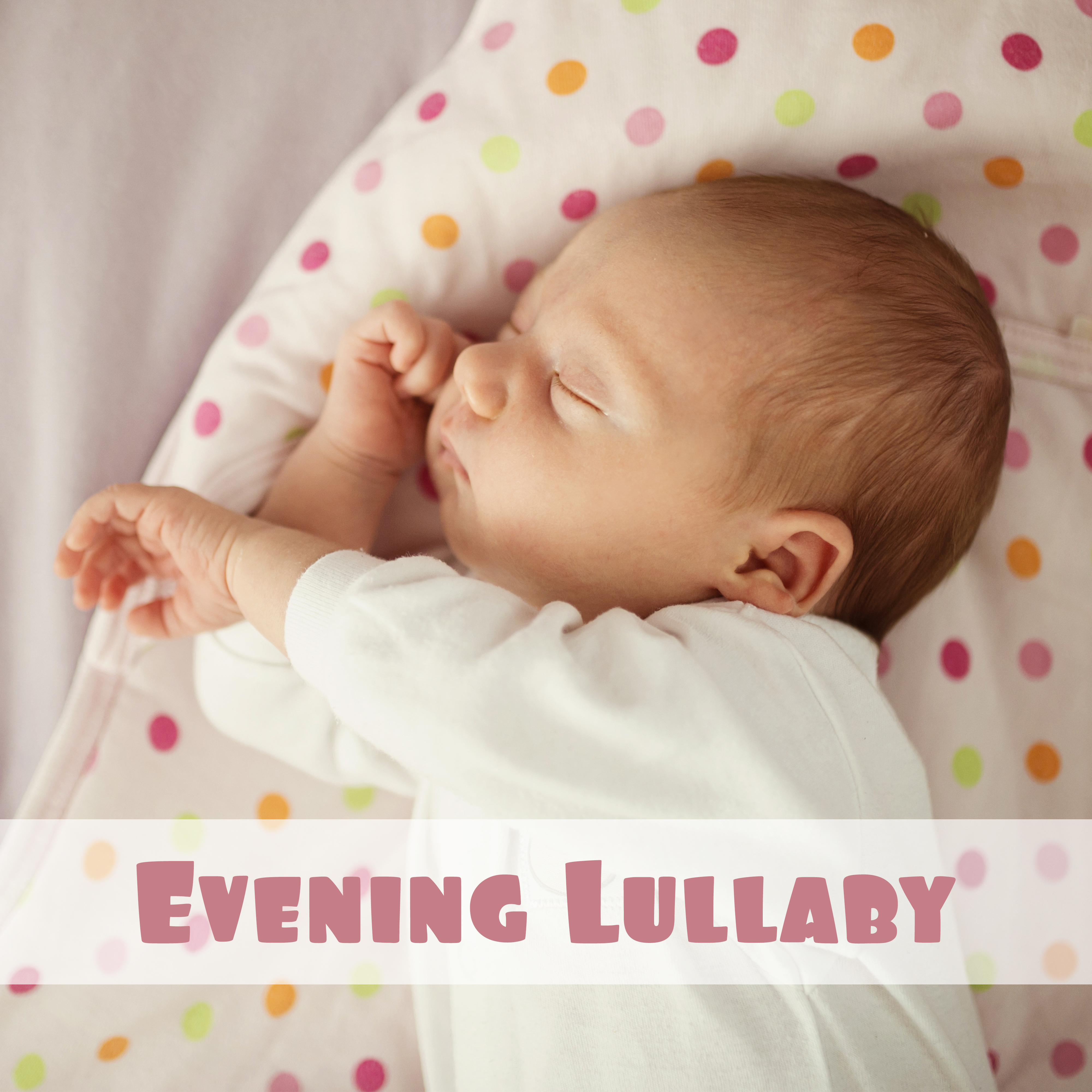 Evening Lullaby  Soft Music for Kids, Soothing Cradle Songs, Restful Sleep, Baby Music