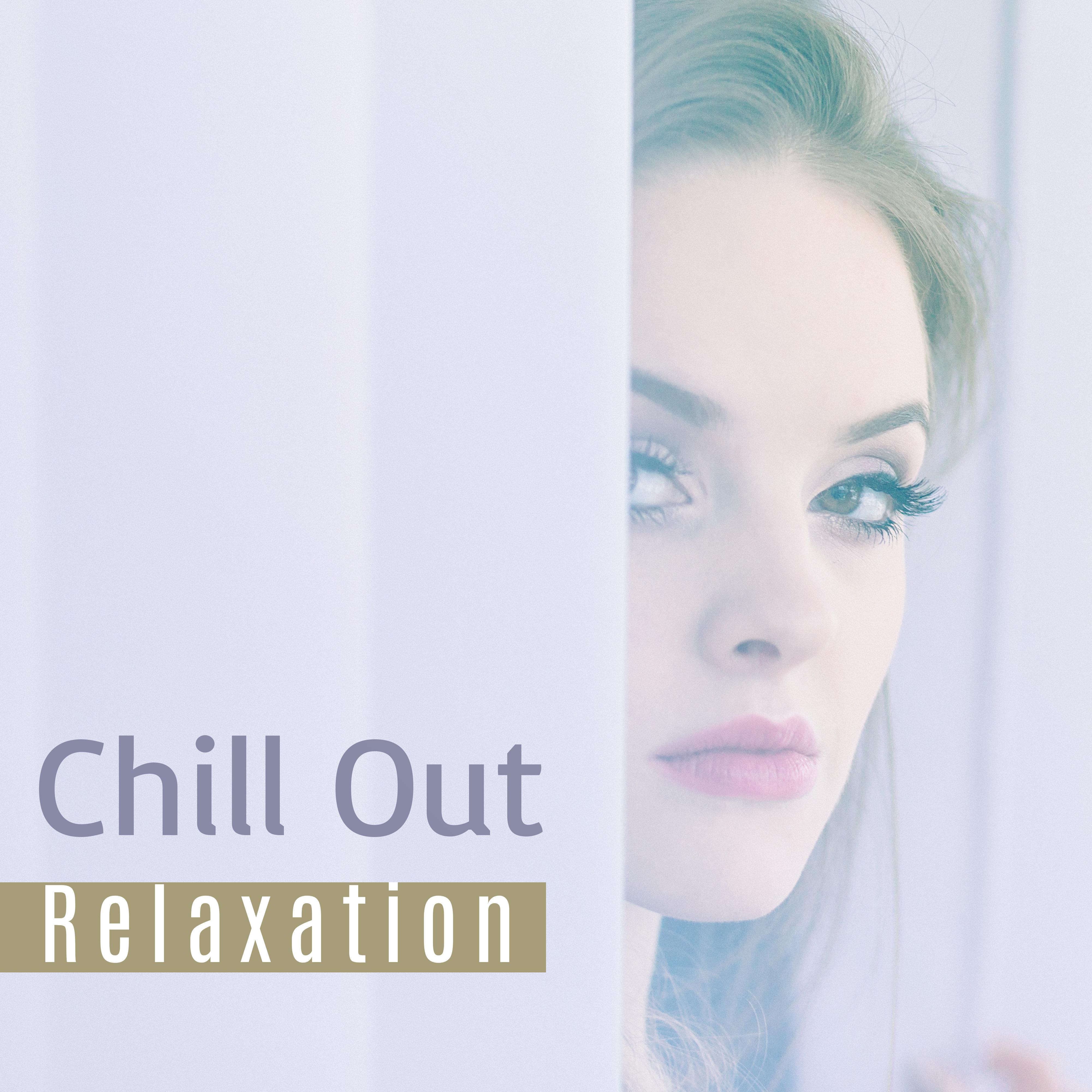 Chill Out Relaxation  Songs to Relax, Easy Listening, Chill Out House Lounge, Rest a Bit