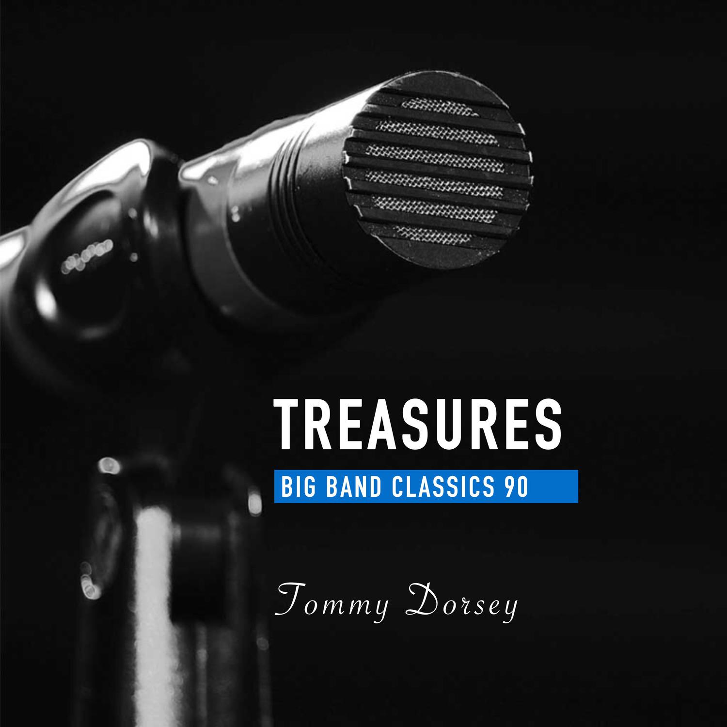 Treasures Big Band Classics, Vol. 90: Tommy Dorsey