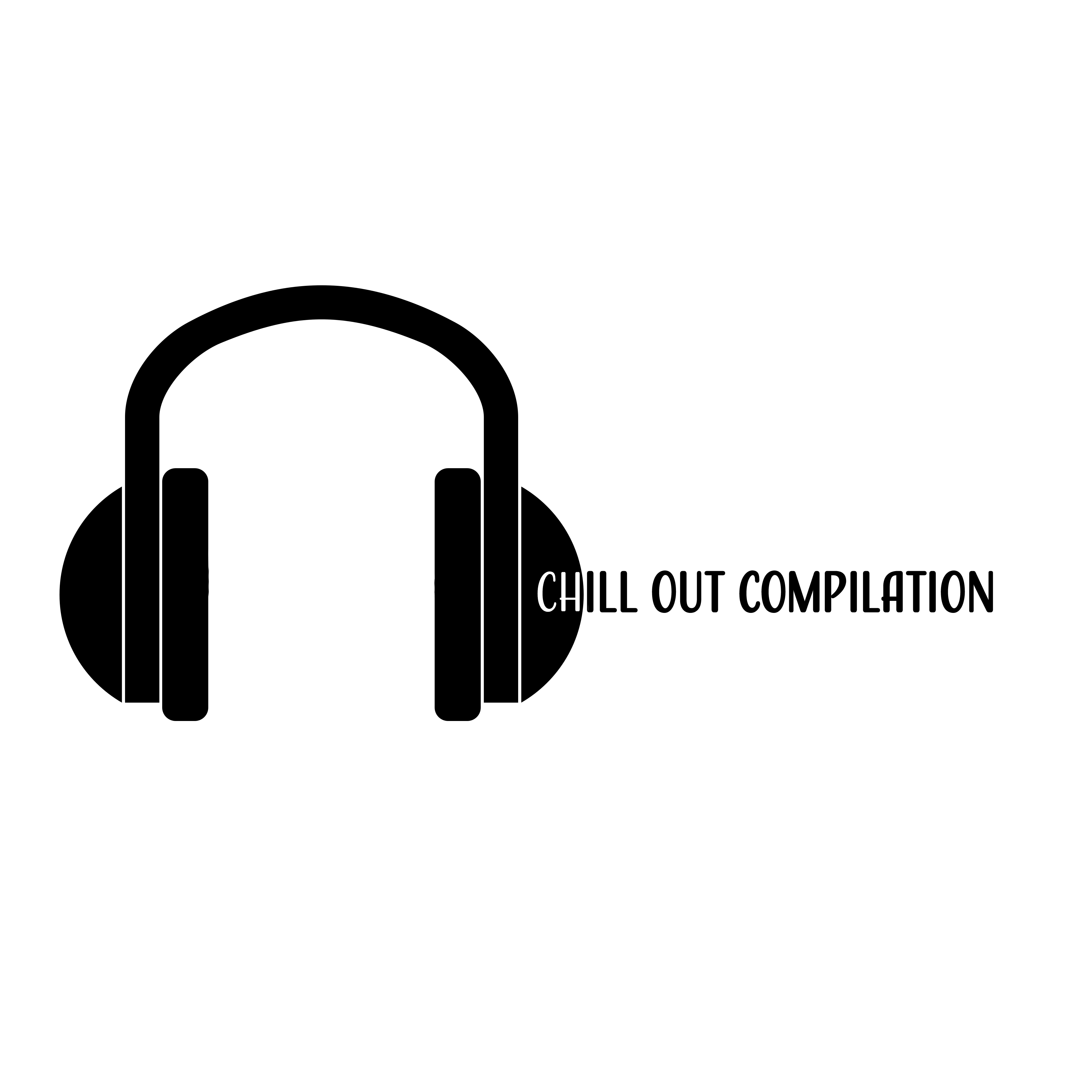 Chill Out Compilation  New Music, Chill Out 2017, Heatbeats, Summer Lounge