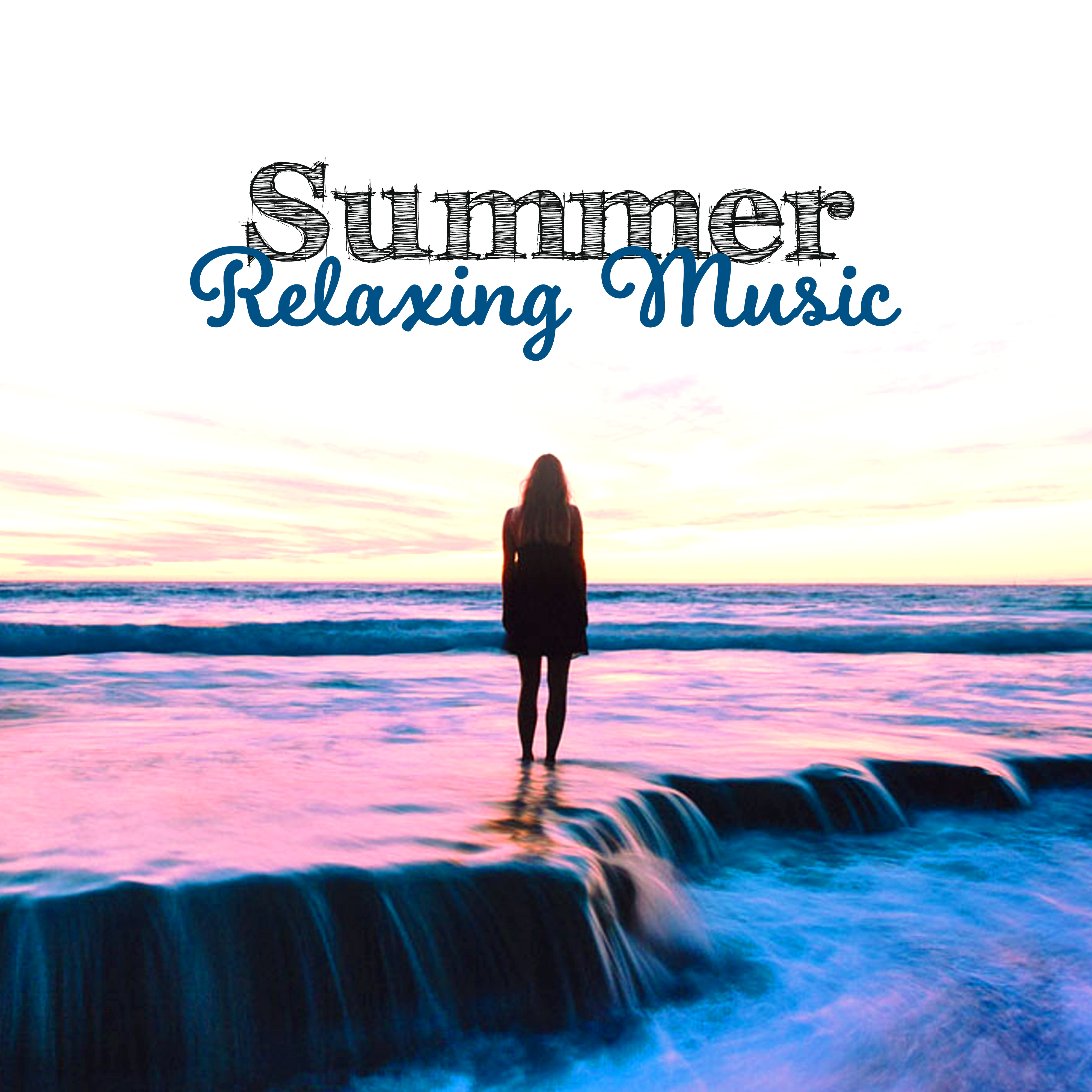 Summer Relaxing Music  Chill Out Songs, Easy Listening, Stress Relief, Holiday Music