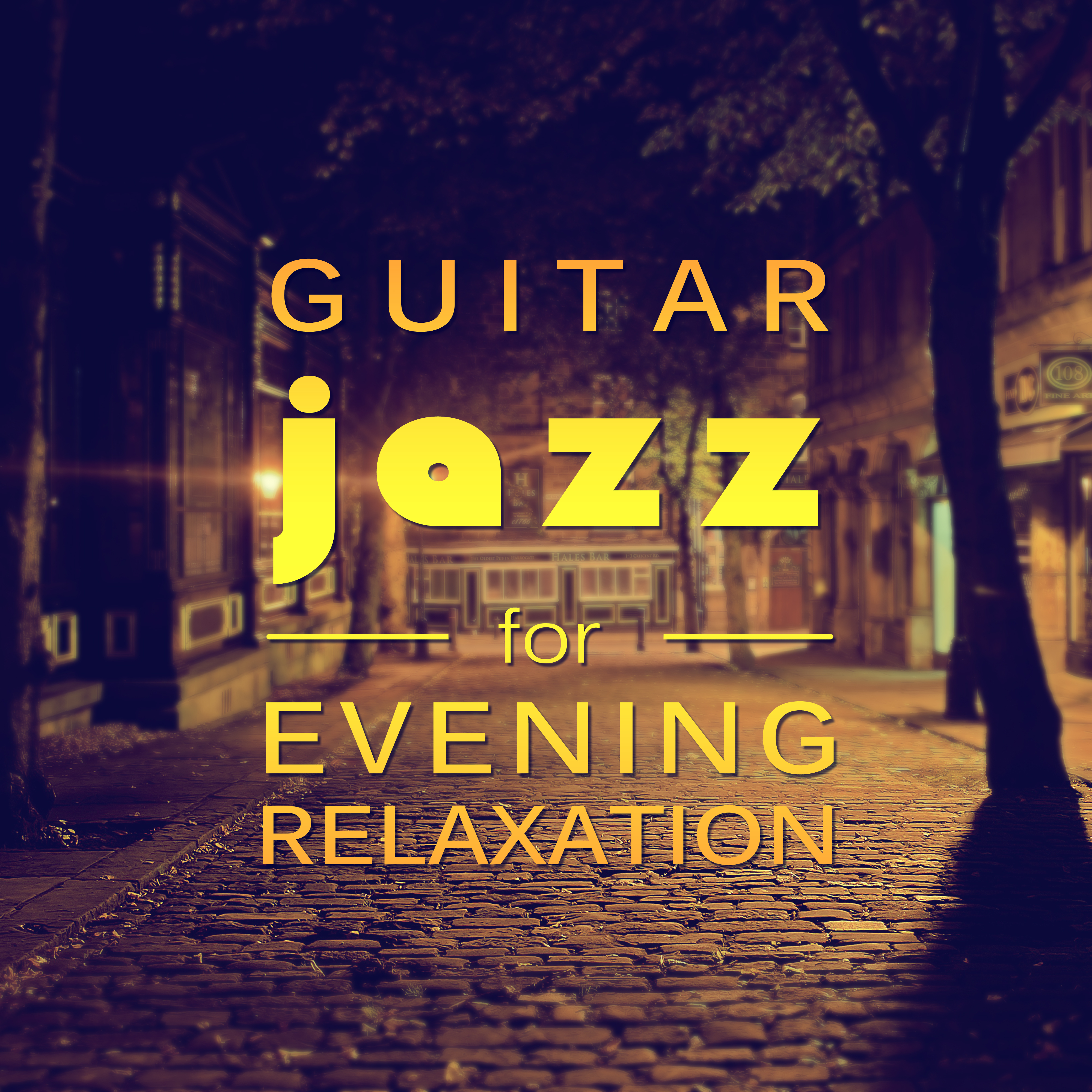 Guitar Jazz for Evening Relaxation  Smooth Jazz Night, Evening Shades of Guitar, Relax with Jazz Music, Sounds to Rest