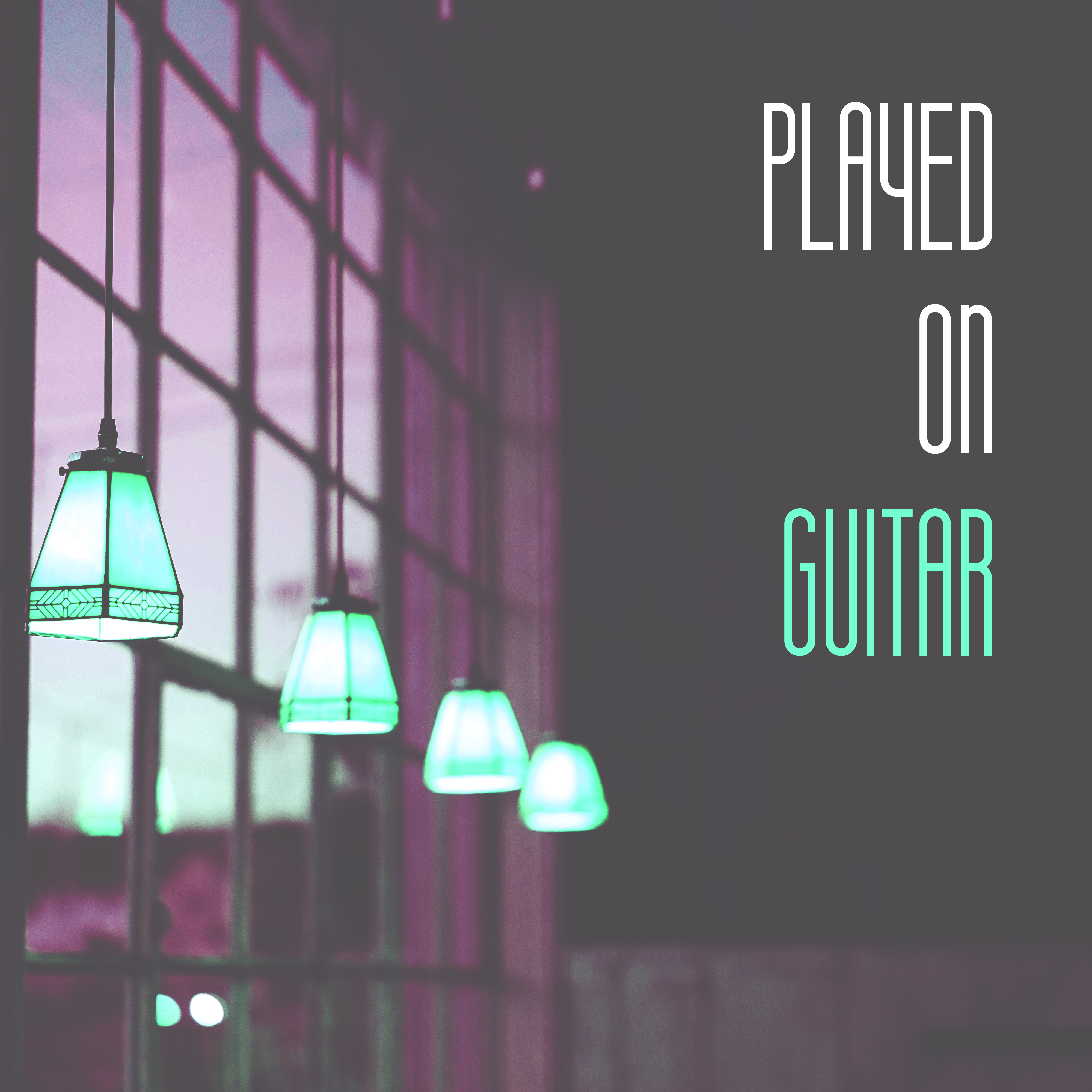 Played on Guitar - Smooth Jazz, Rhythmic Music, Good Mood, Nice Time, Concert Guitar