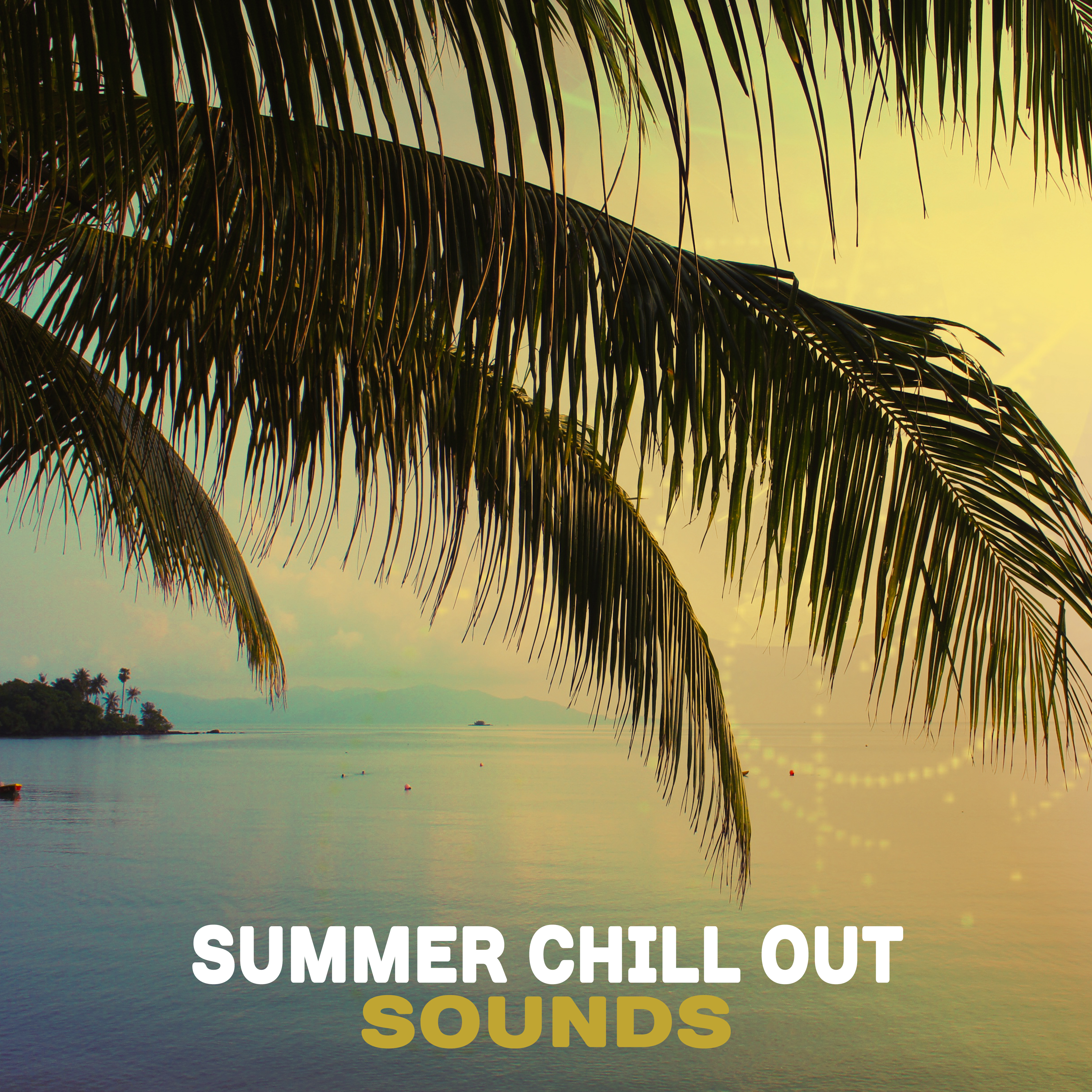 Summer Chill Out Sounds  Beach House Music, Sensual Sounds, Chill  Relax, Island Rest