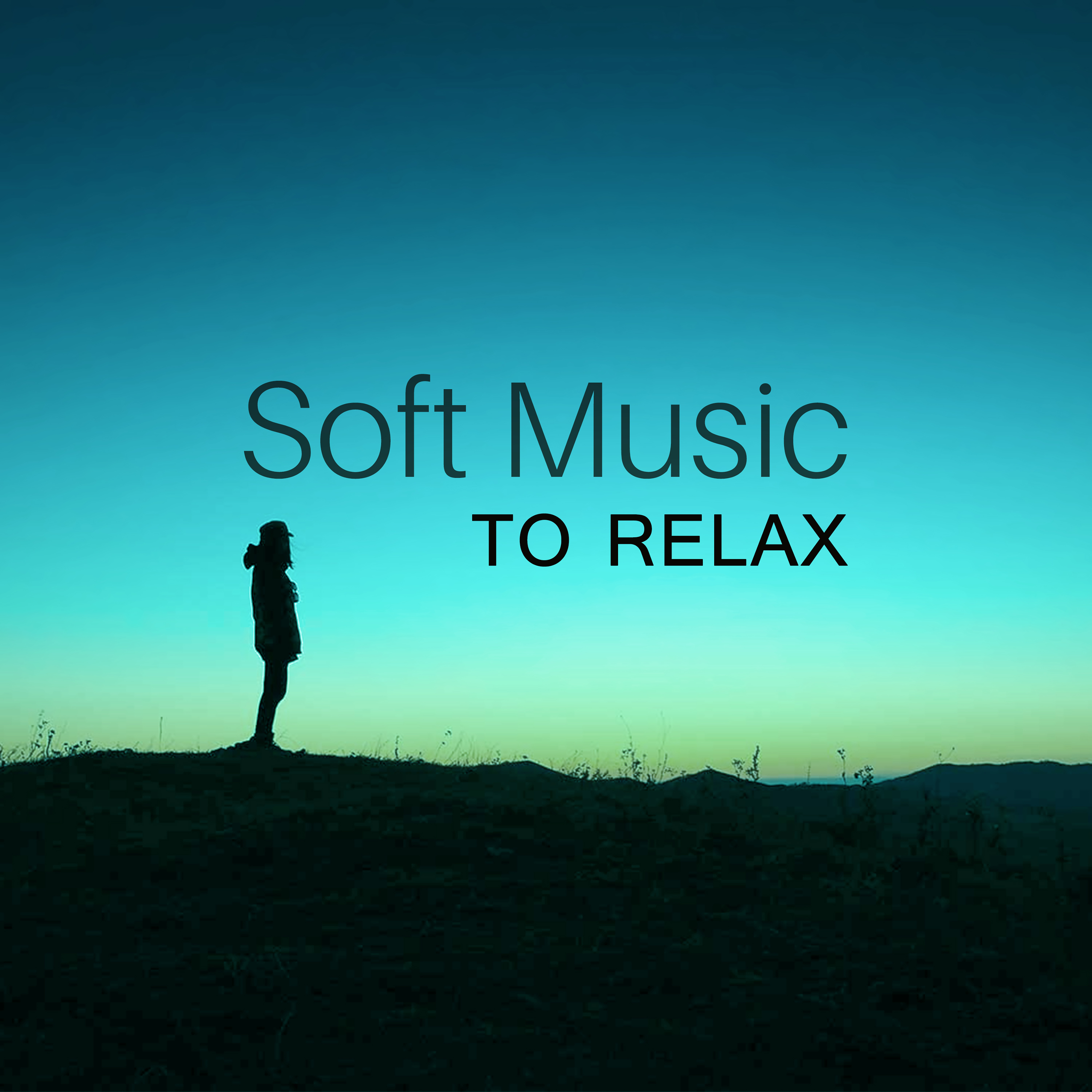 Soft Music to Relax  Smooth Music to Rest, Easy Listening, Inner Relaxation, Spirit Free
