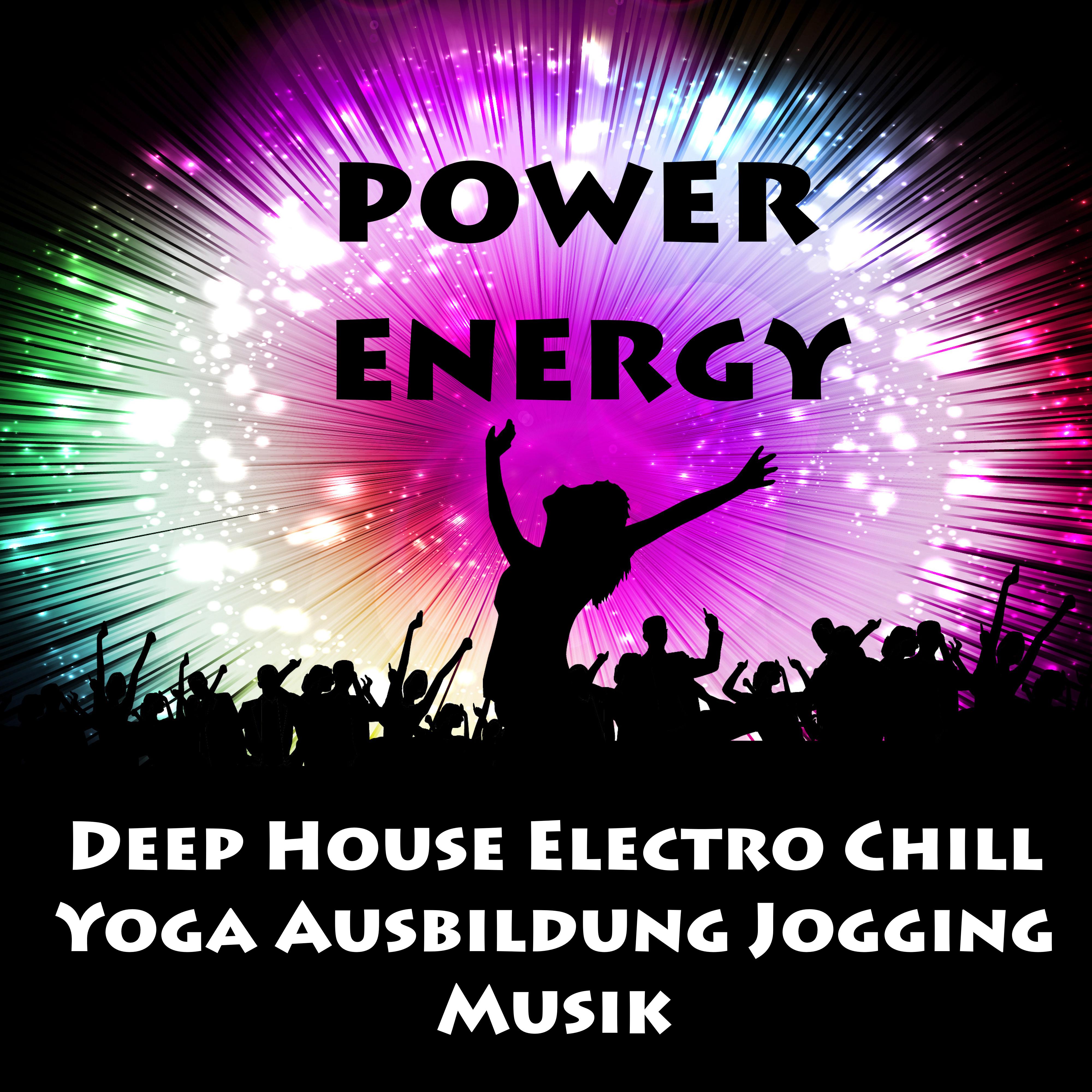 Power Energy  Deep House Electro Chill Yoga Ausbildung Jogging Musik fü r Training Fitnessü bungen und Party Lustig