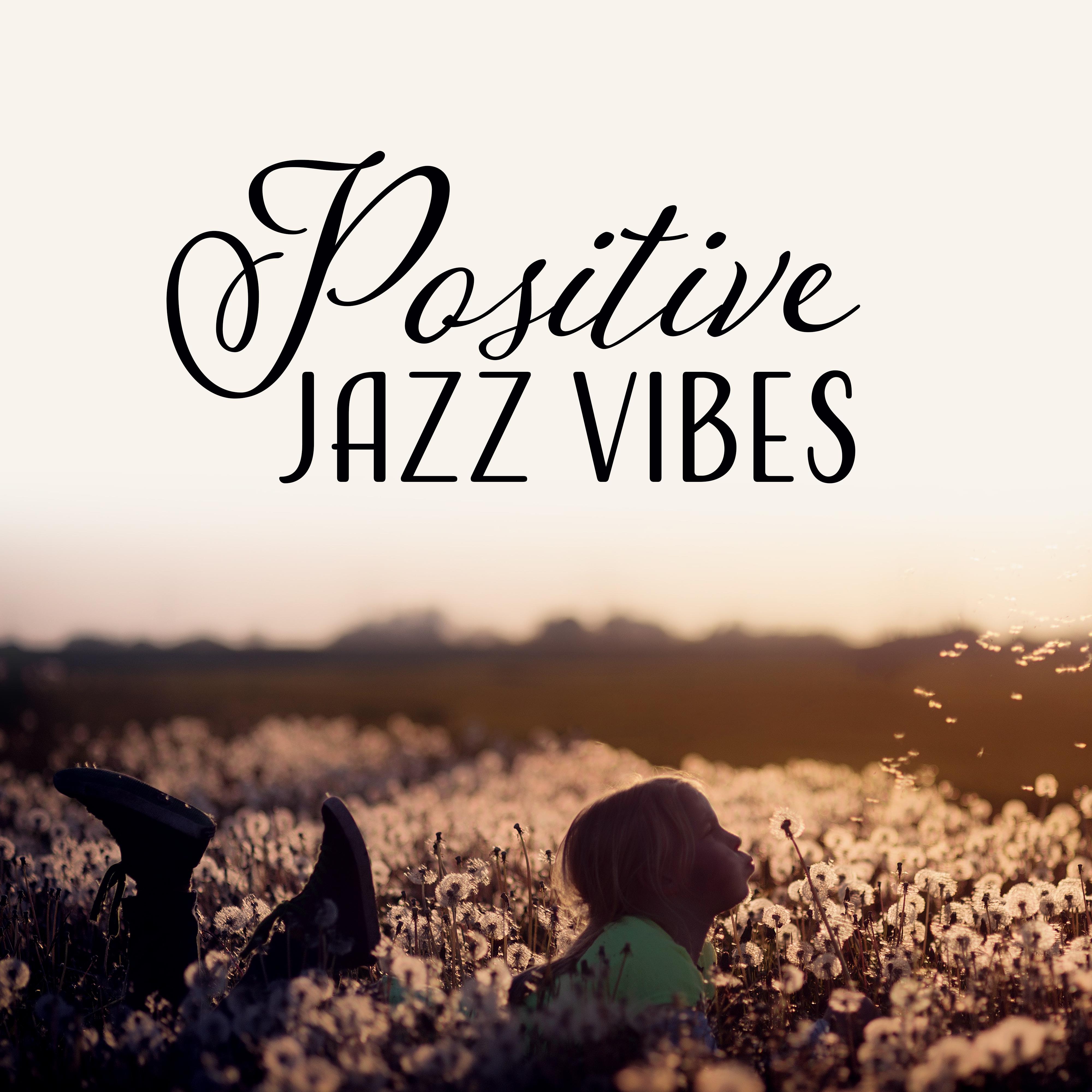 Positive Jazz Vibes  Relaxing Jazz, Chilled Jazz Lounge, Instrumental Songs