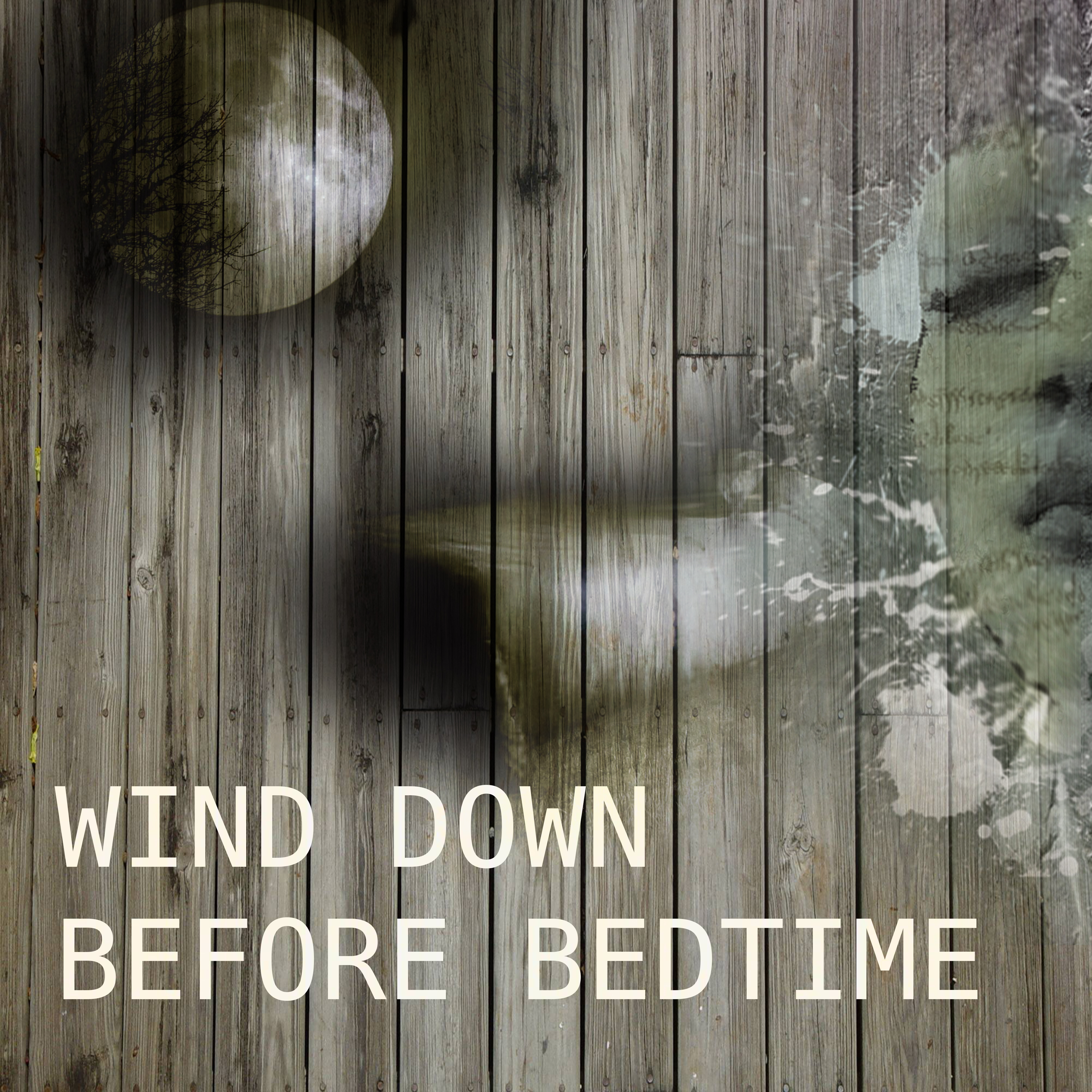 Wind Down Before Bedtime - Relaxing Sounds and Long Sleeping Songs to Help You Relax at Night, Healing Through Sound and Touch, New Age Music and Nature Sounds for Stress Relief