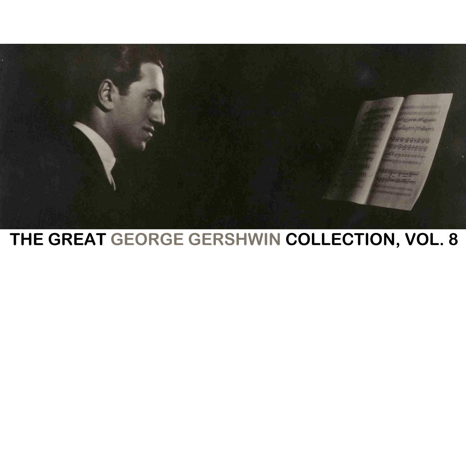 The Great George Gershwin Collection, Vol. 8