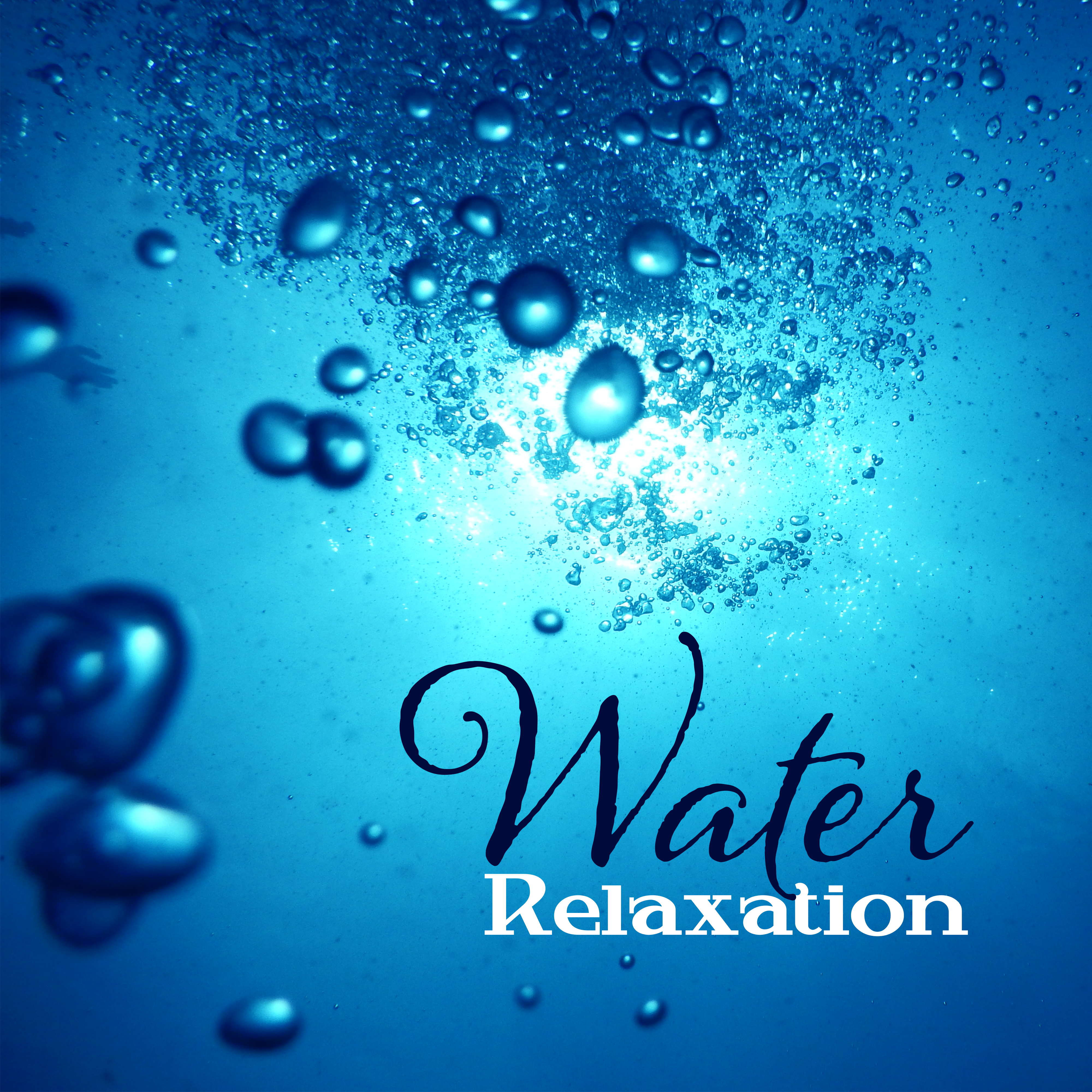 Water Relaxation  Sounds for Better Feeling, Easy Listening, Peaceful Songs, Mind Rest, Relaxing Music