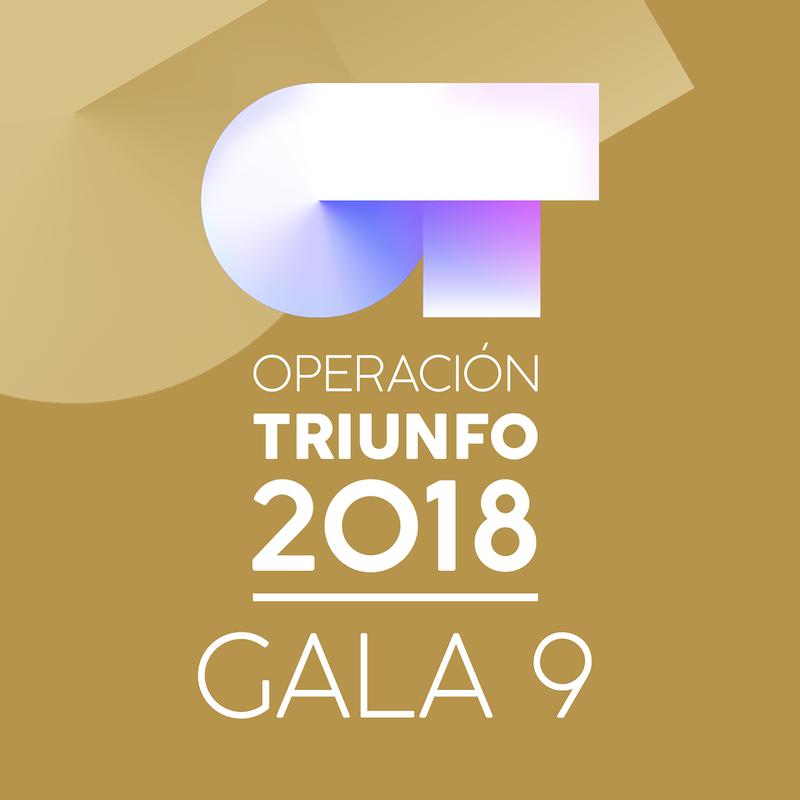 OT Gala 9 Operacio n Triunfo 2018