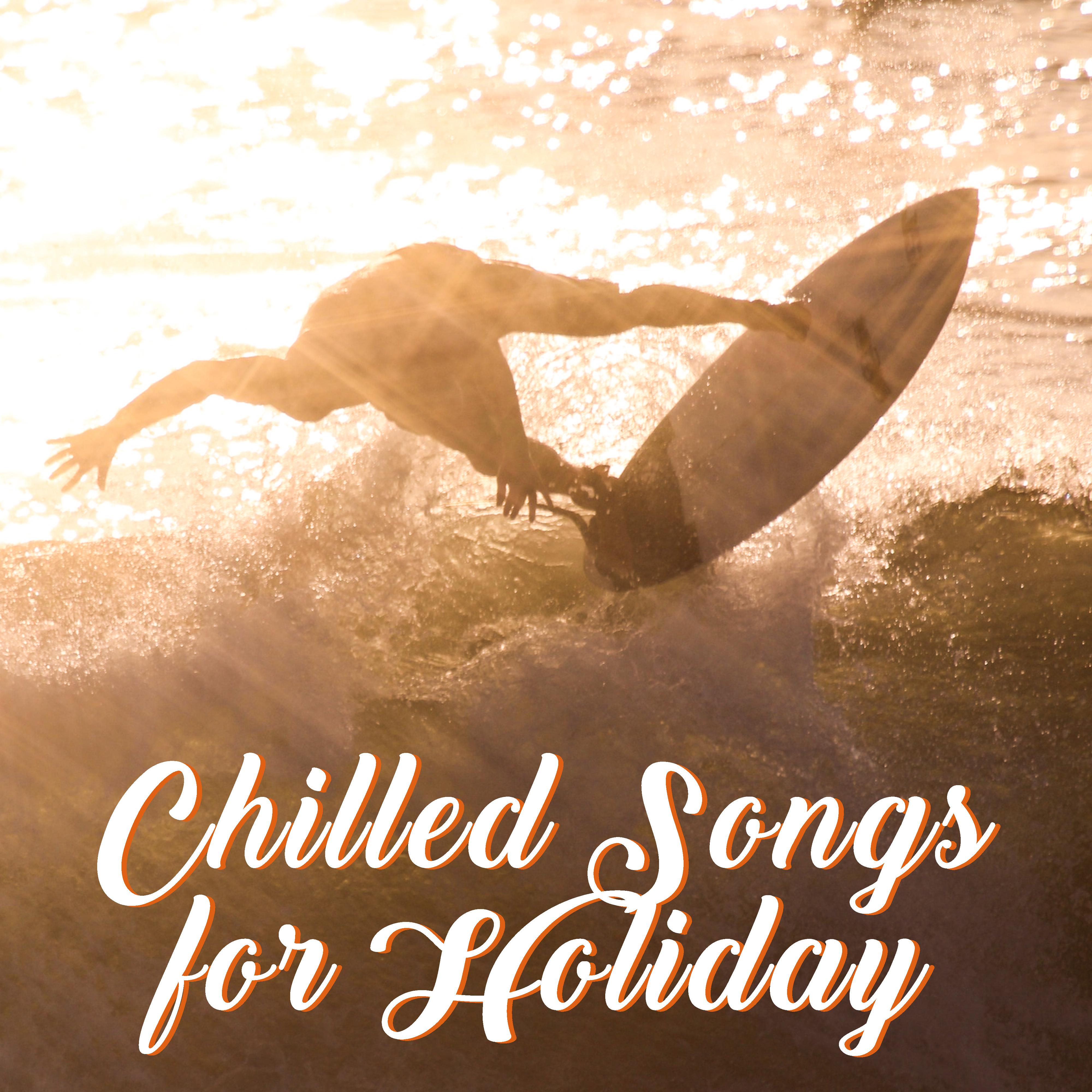 Chilled Songs for Holiday  Chill Out Beats, Tropical Island Rest, Easy Listening, Summer Songs