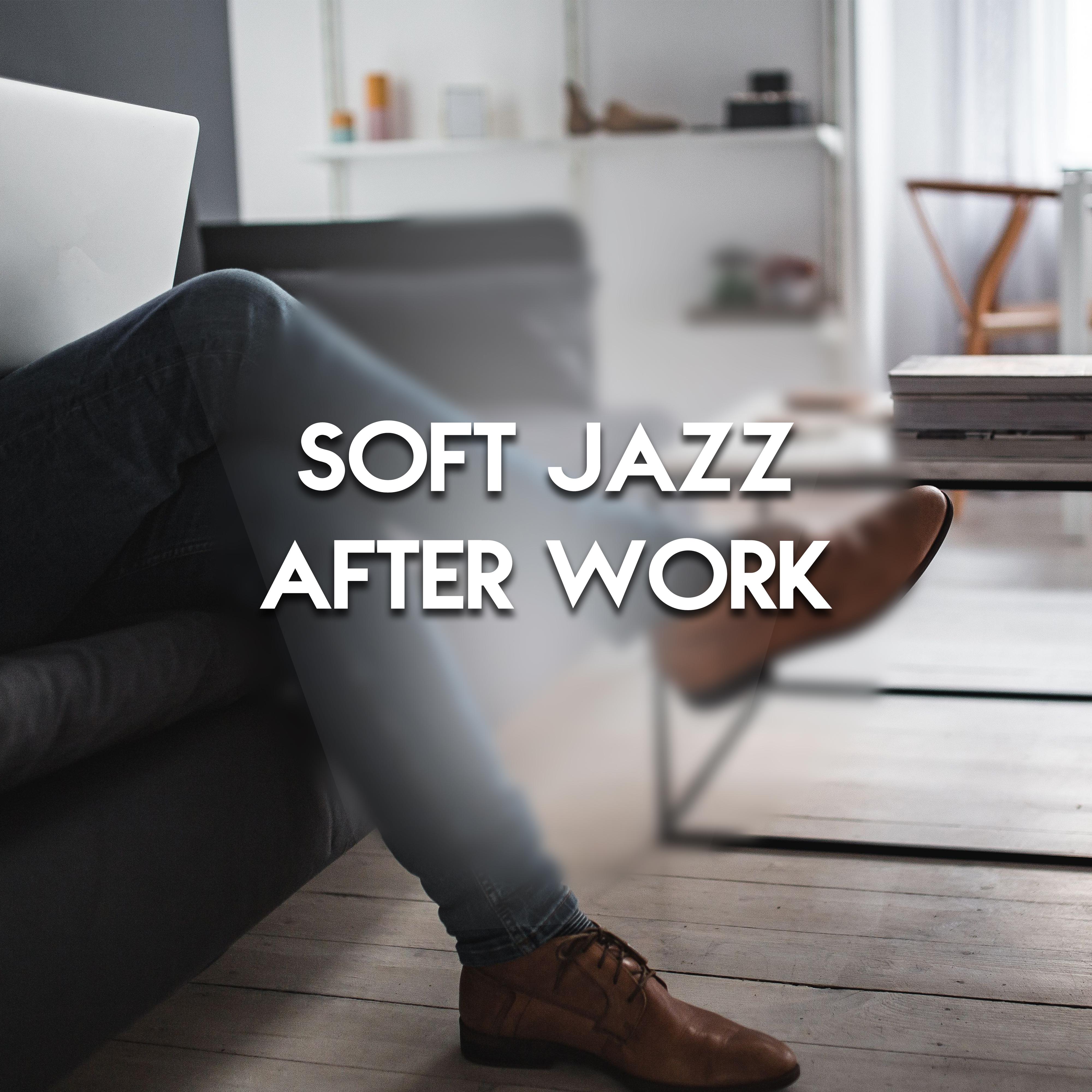 Soft Jazz After Work  Stress Relief, Soothing Music to Calm Down, Inner Harmony, Peaceful Mind, Pure Relaxation