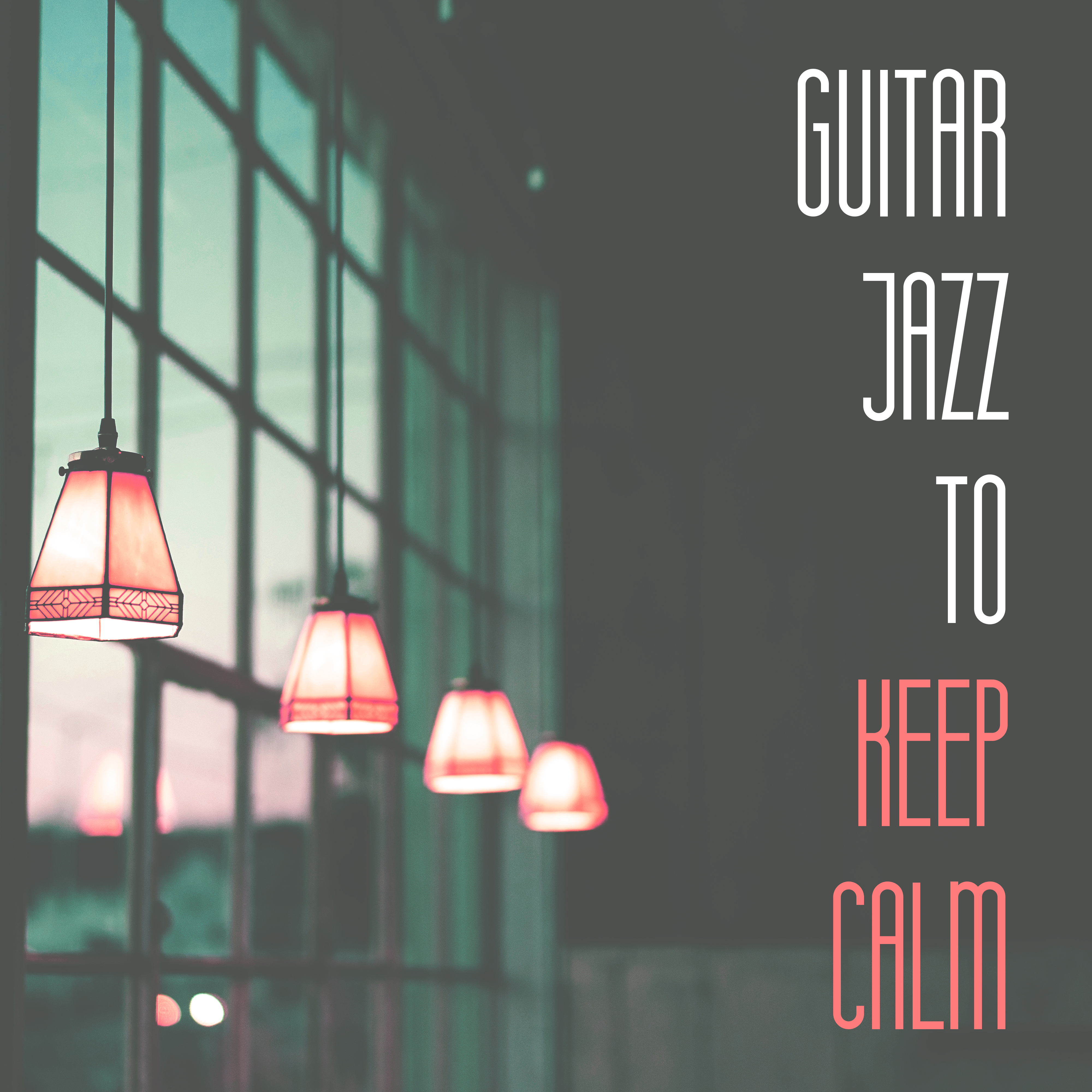 Guitar Jazz to Keep Calm  Relaxing Sounds of Guitar Jazz, Soft Music, Calming Sounds, Jazz Music