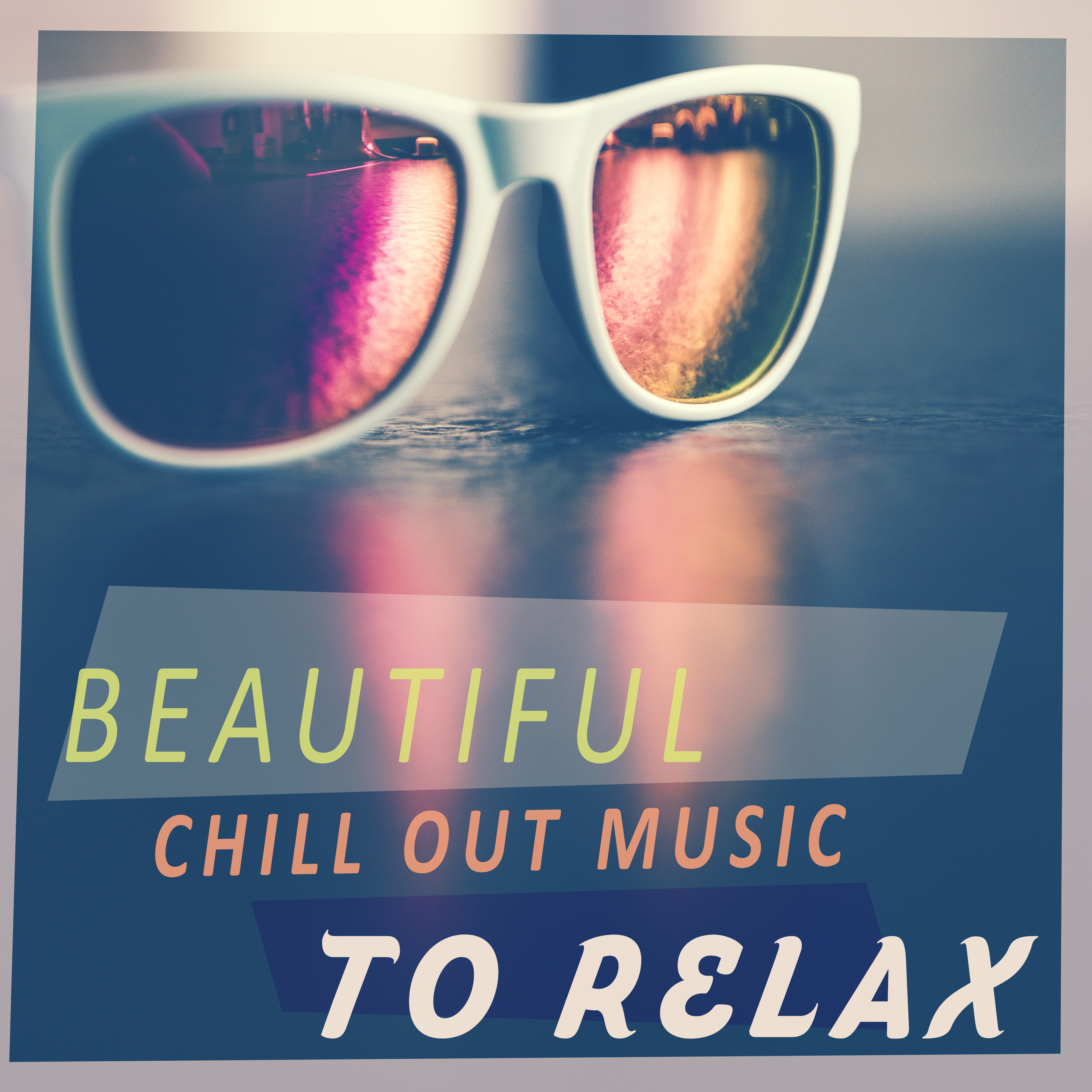 Beautiful Chill Out Music to Relax  Total Relaxation, Chillout Music, Relax Yourself, Calm  Peaceful Mind