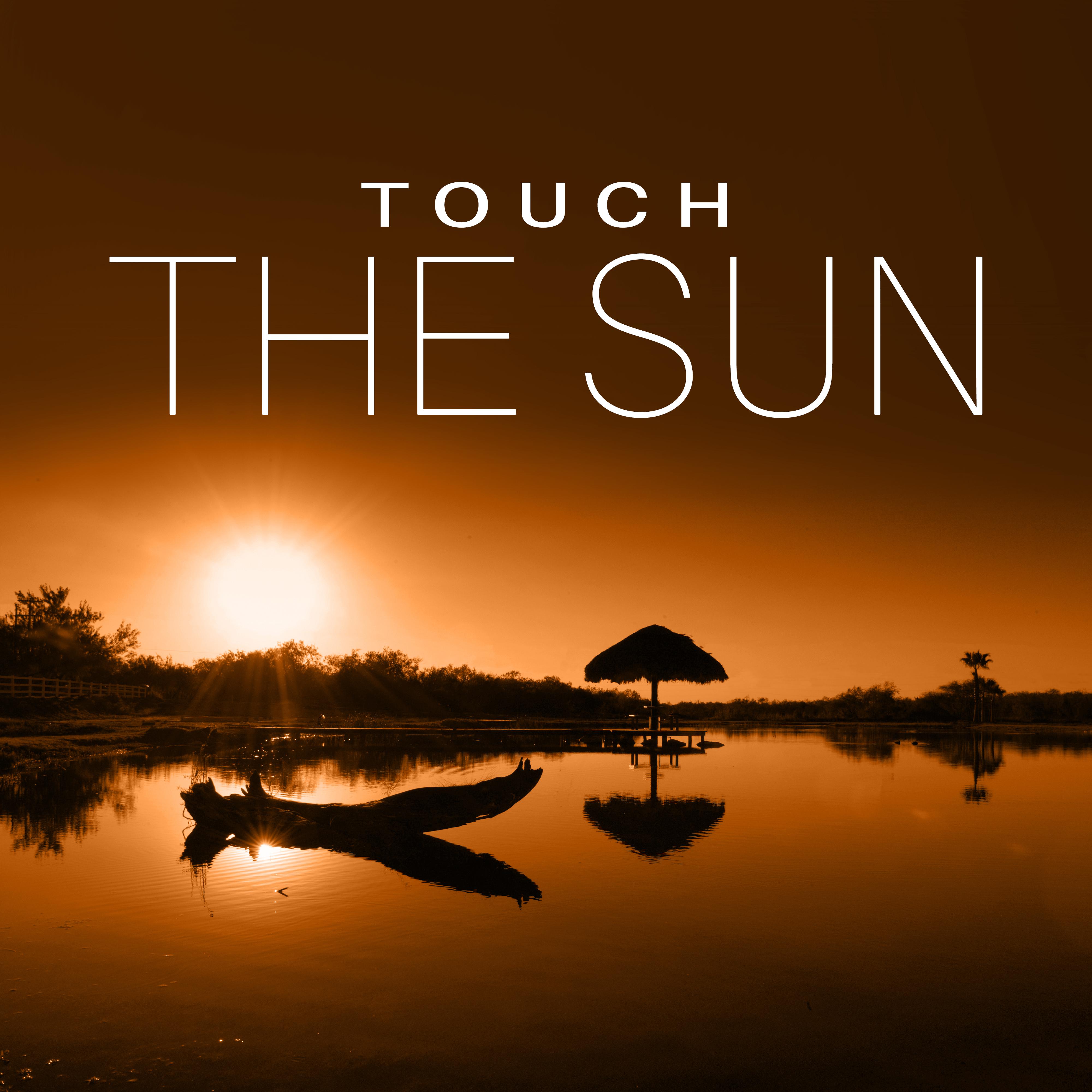 Touch the Sun  Beautiful Beach, Relaxation, Summer Vibes, Ambient Music, Palma de Lounge, Summer Dreams