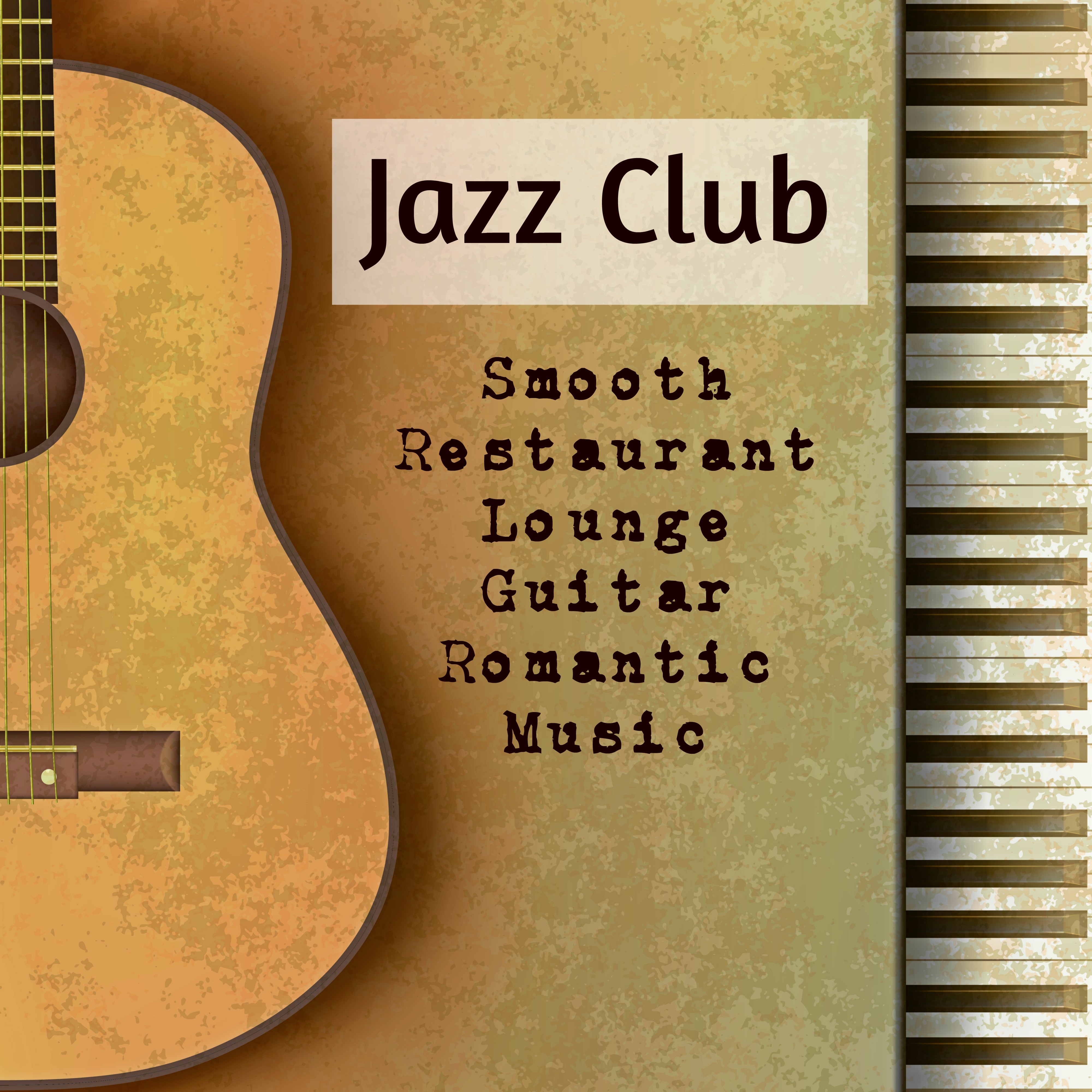 Jazz Club - Smooth Restaurant Lounge Guitar Romantic Music for Deep Concentration Health and Wellbeing Seductive Moments