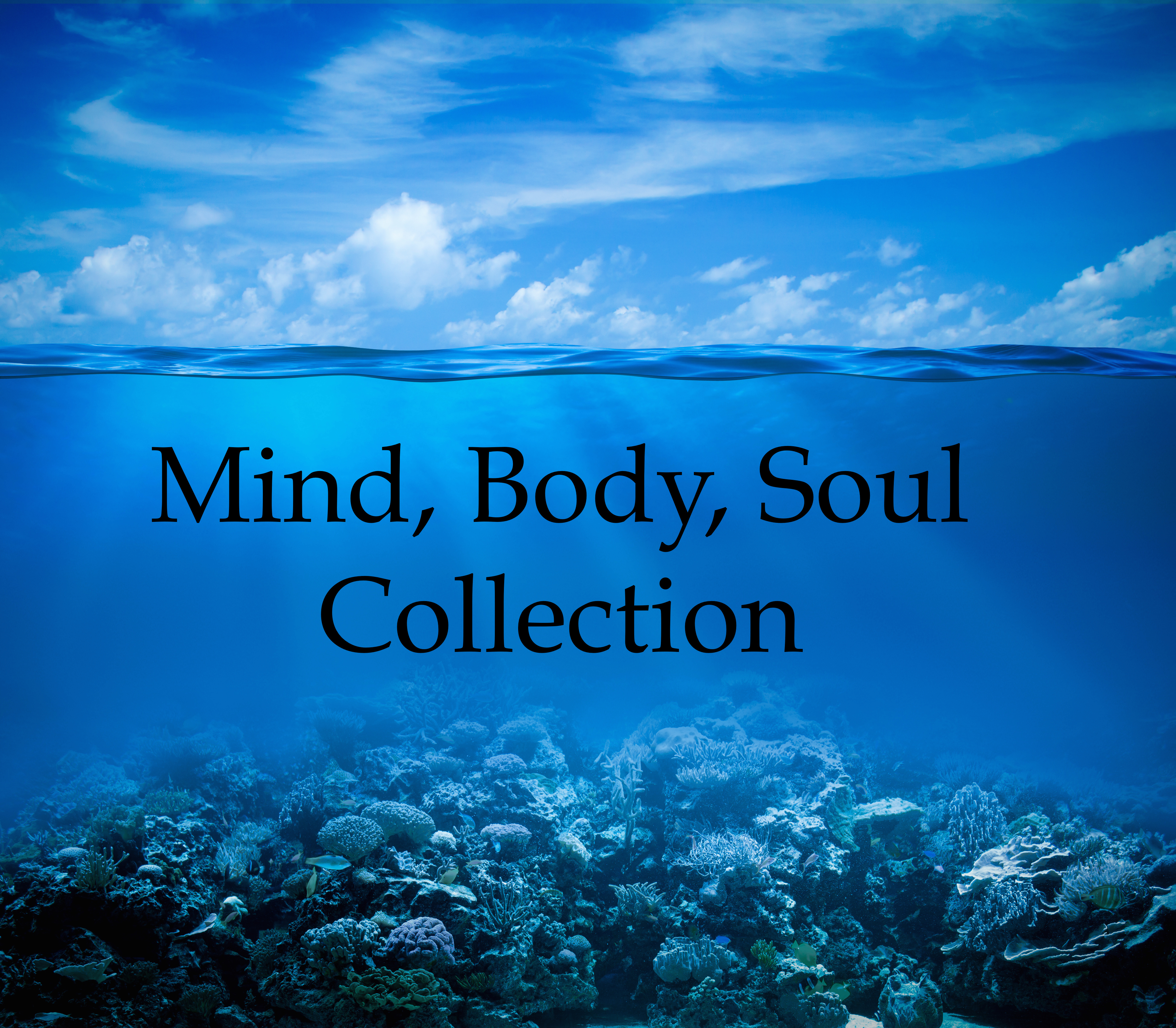 Mind, Body, Soul Collection - 20 Powerful Rain and Water Relaxation Melodies to Relieve Stress and Anxiety, Engage Deep Focus and Concentration, and Help with Meditation and a Deeper, Better Sleep