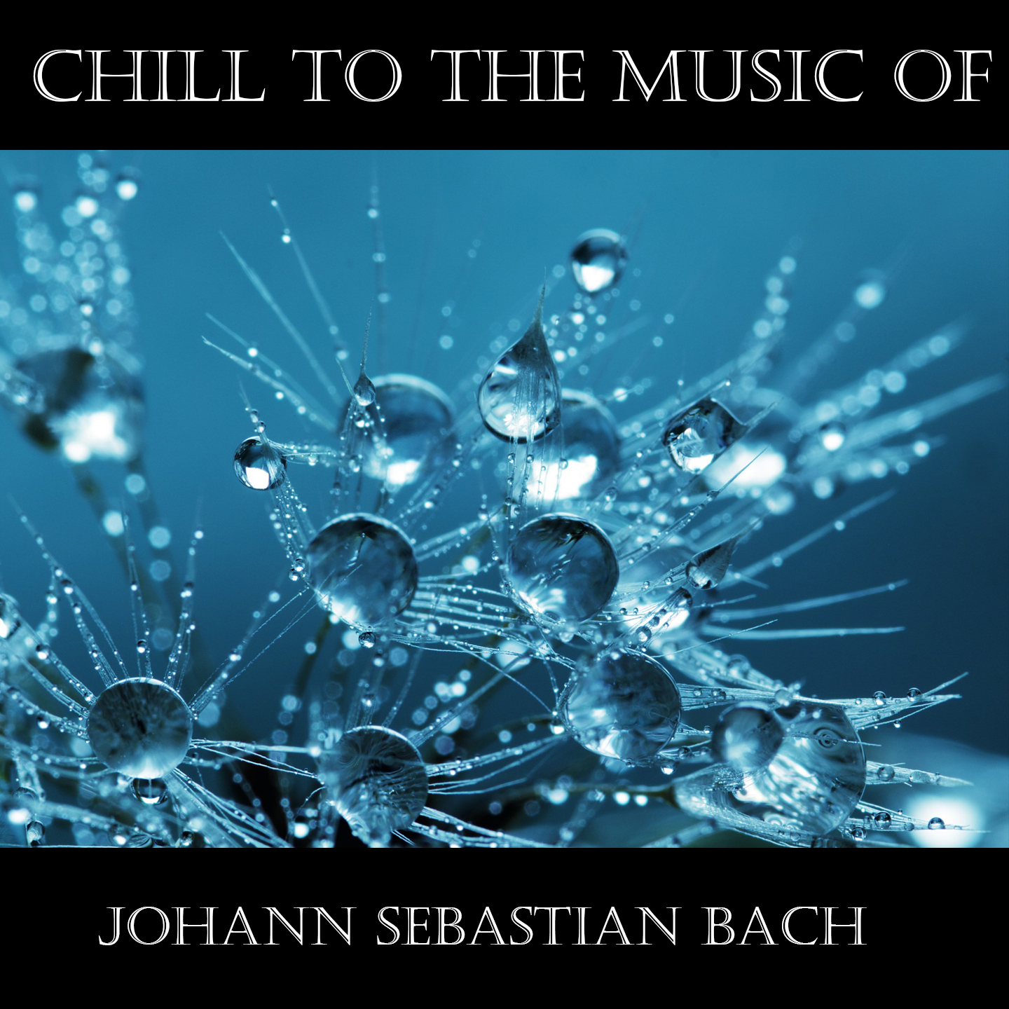 Chill To The Music Of Johann Sebastian Bach