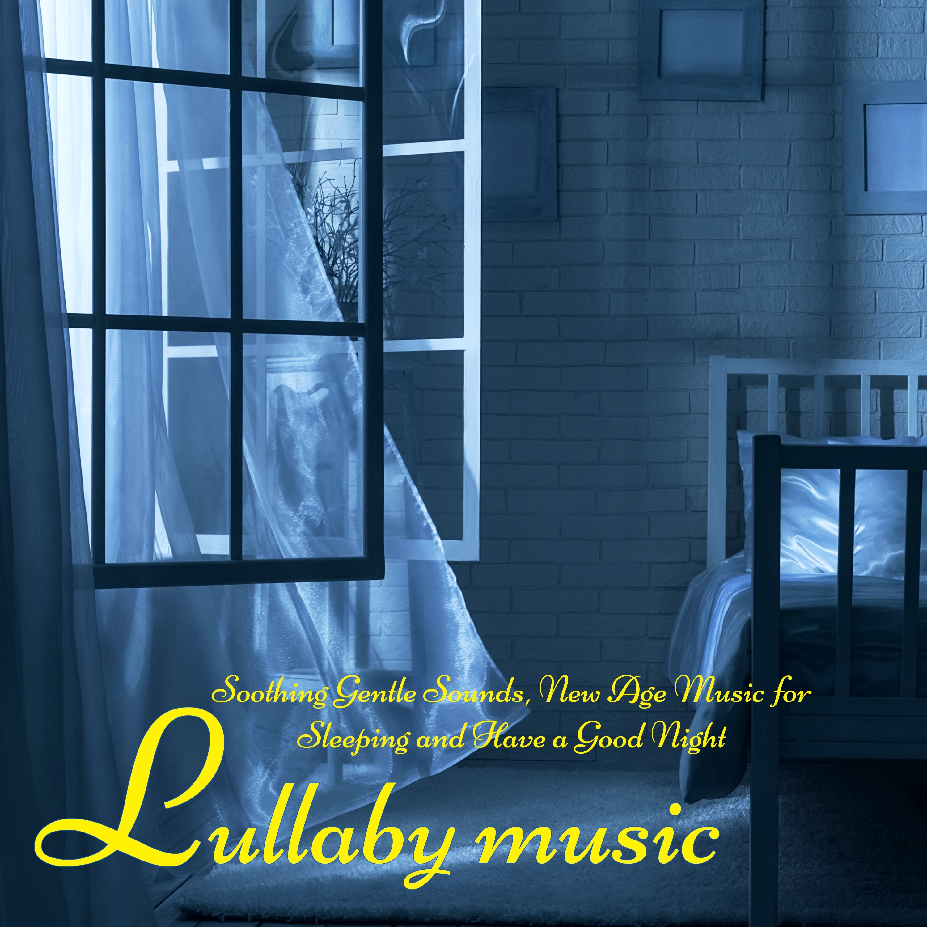 Lullaby Music - Soothing Gentle Sounds, New Age Music for Sleeping and Have a Good Night