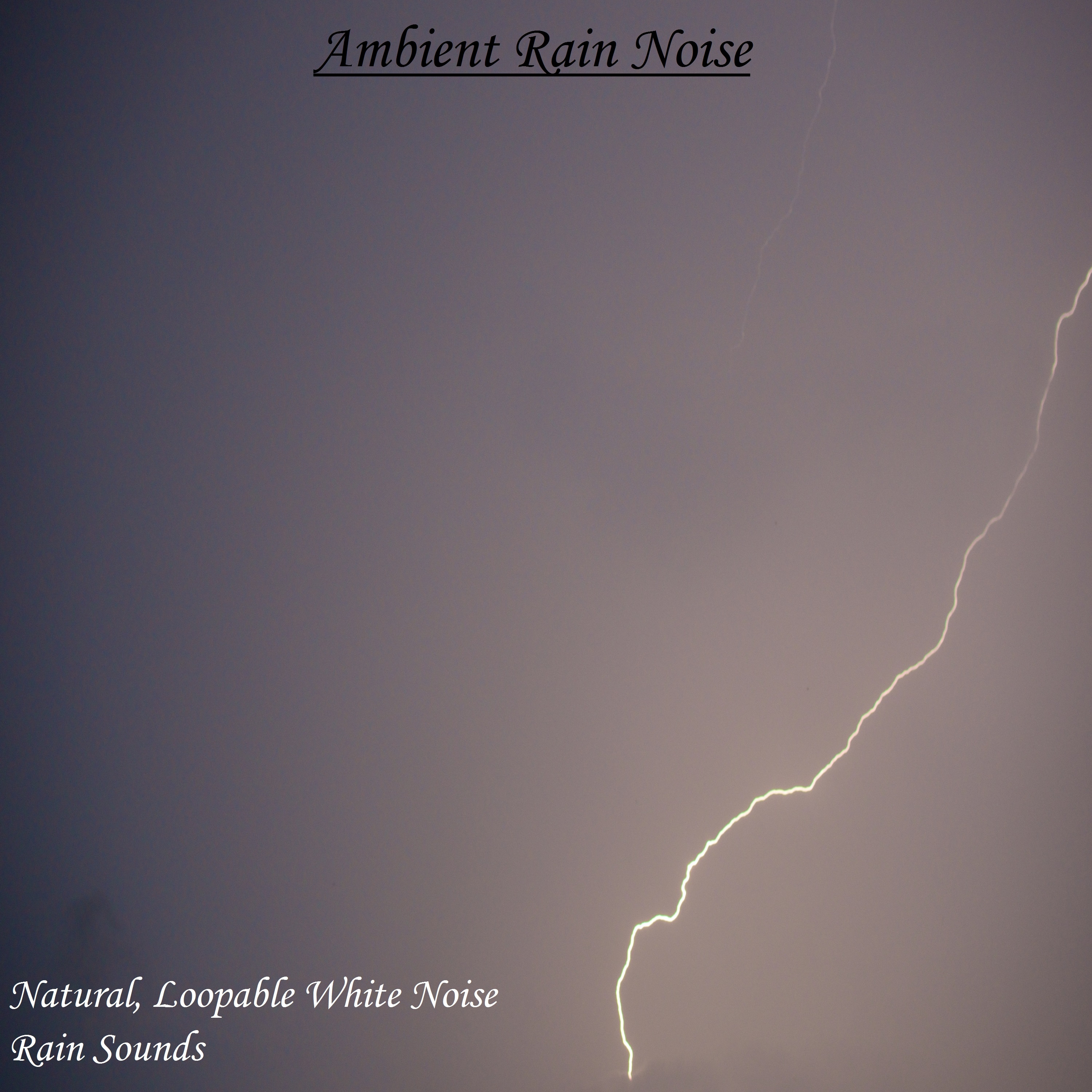 Ambient Rain Noise - Natural, Loopable White Noise Rain Sounds