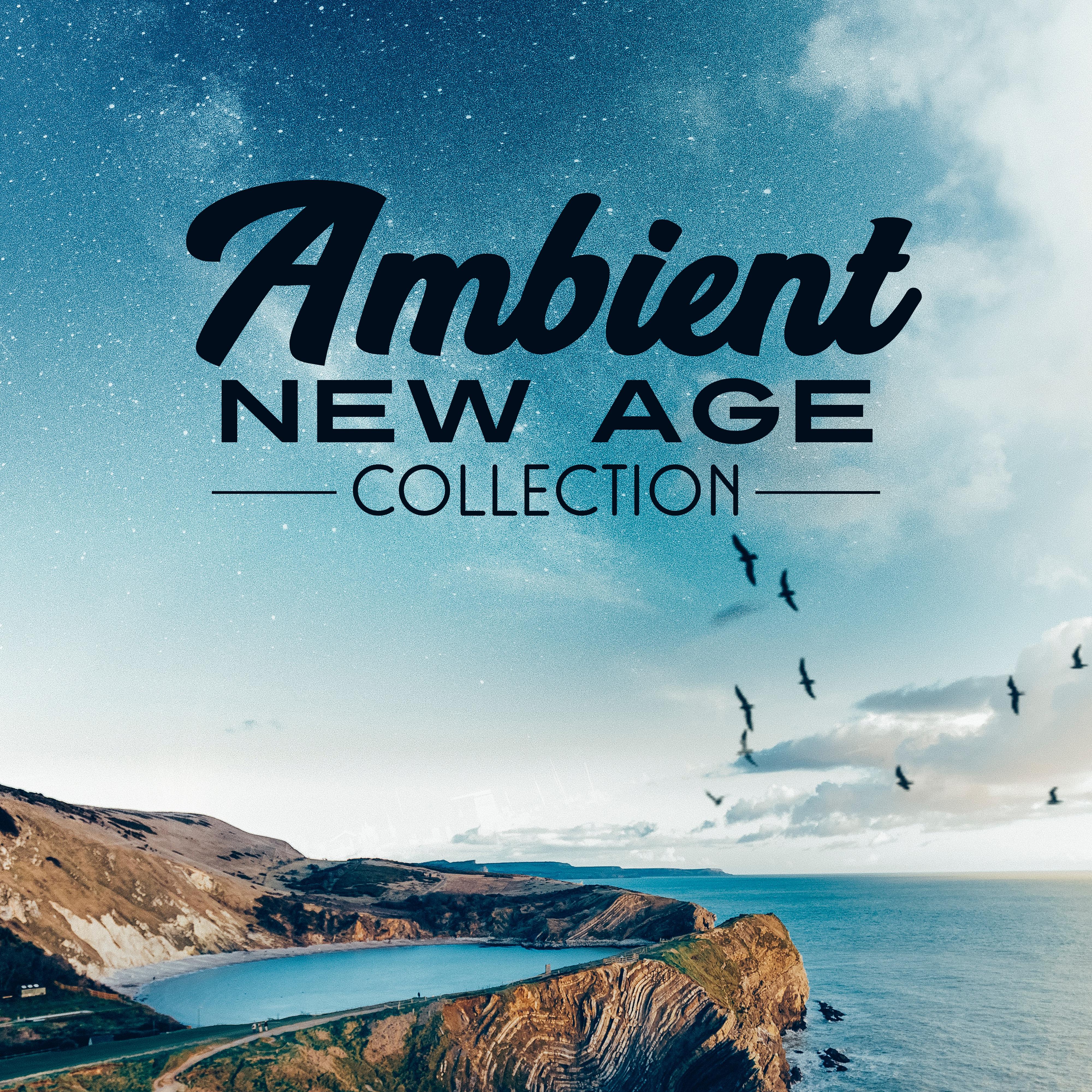 Ambient New Age Collection  Deep Relaxation, New Age Music, Nature Sounds, Rest, Relax, Calmness