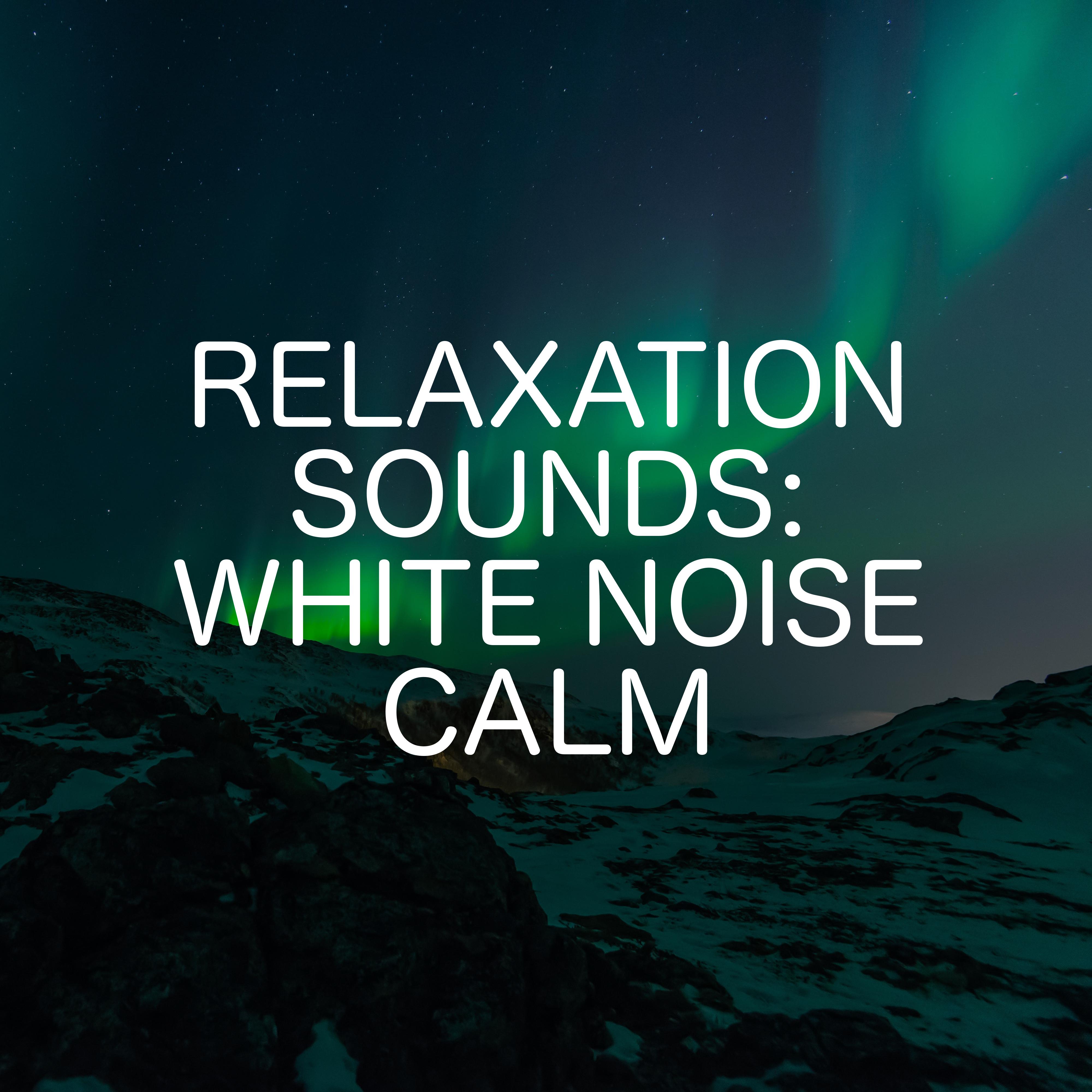 Relaxation Sounds: White Noise Calm