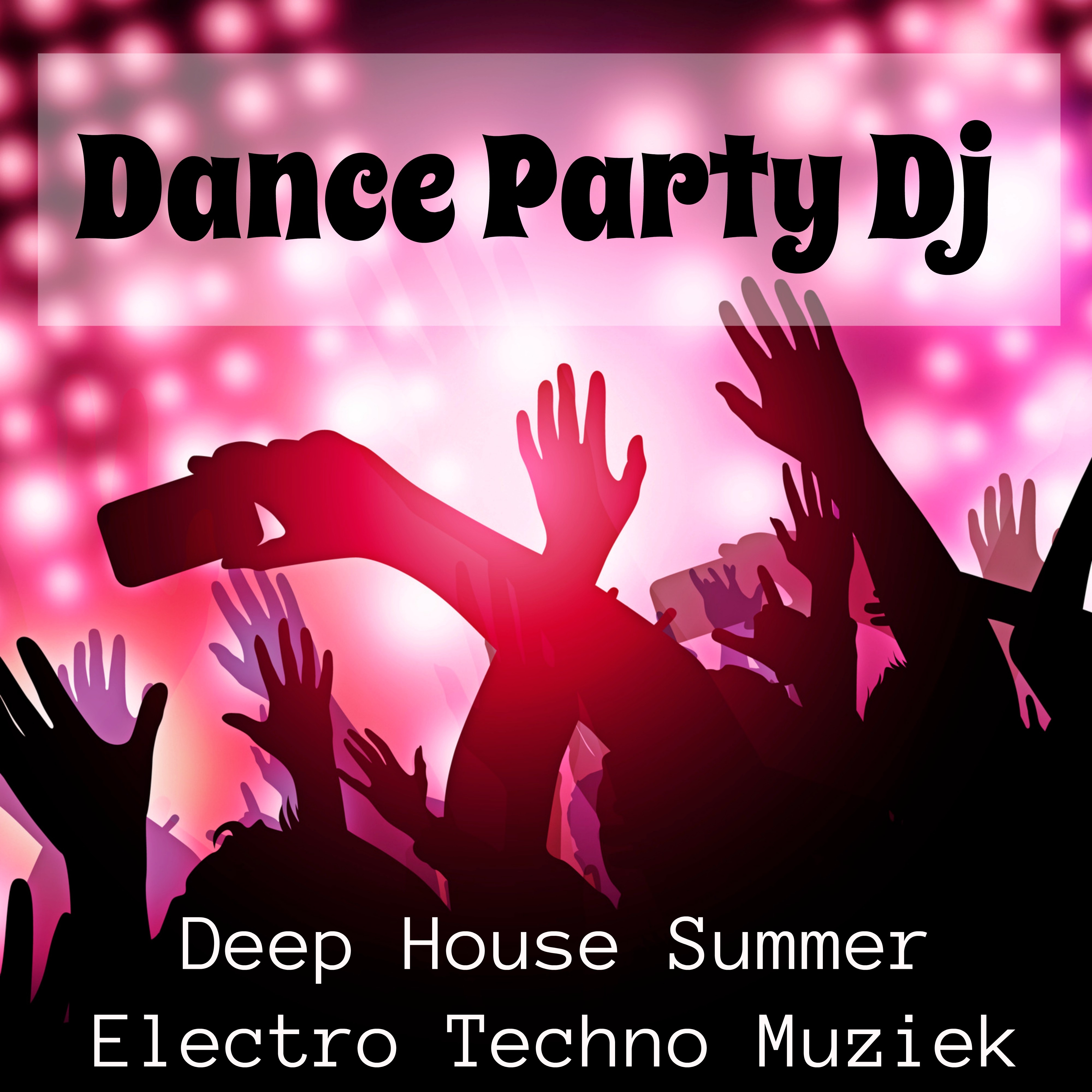 Dance Party Dj - Deep House Summer Electro Techno Muziek voor Explosieve Zomer en Fitness Oefeningen