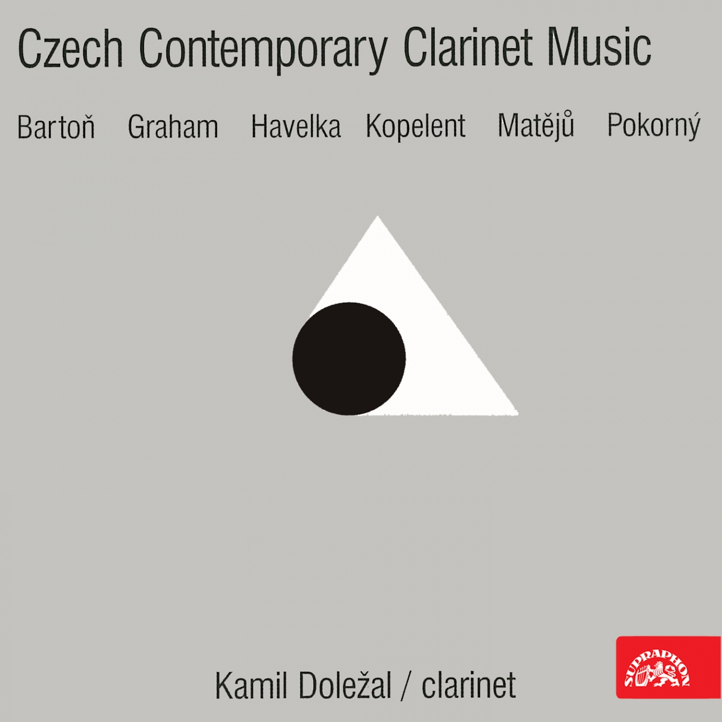 Barto, Graham, Havelka, Kopelent, Mate j, Pokorn: Czech Contemporary Clarinet Music