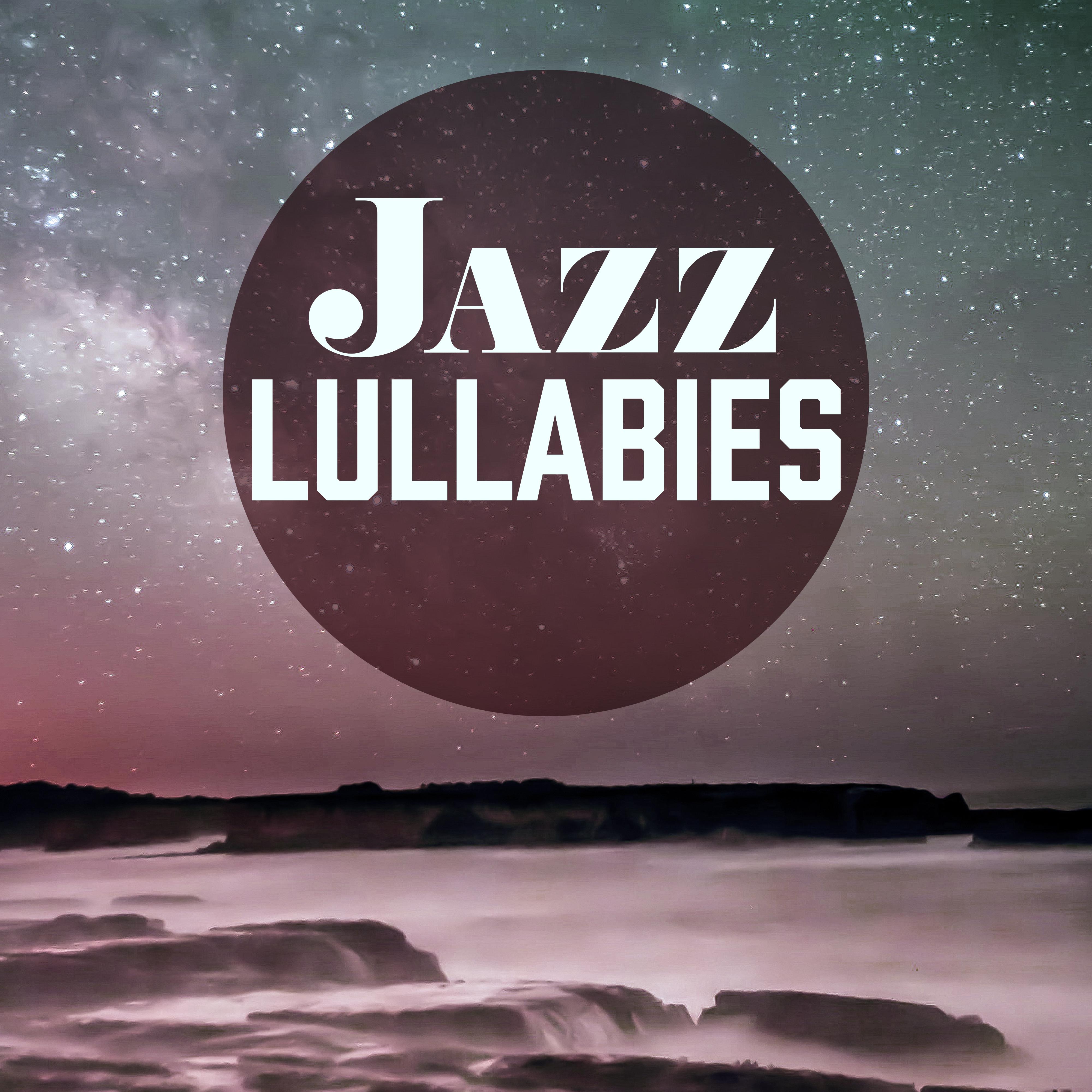 Jazz Lullabies  Soft Jazz Sounds, Relaxing Jazz Instrumental, Mellow Jazz Songs