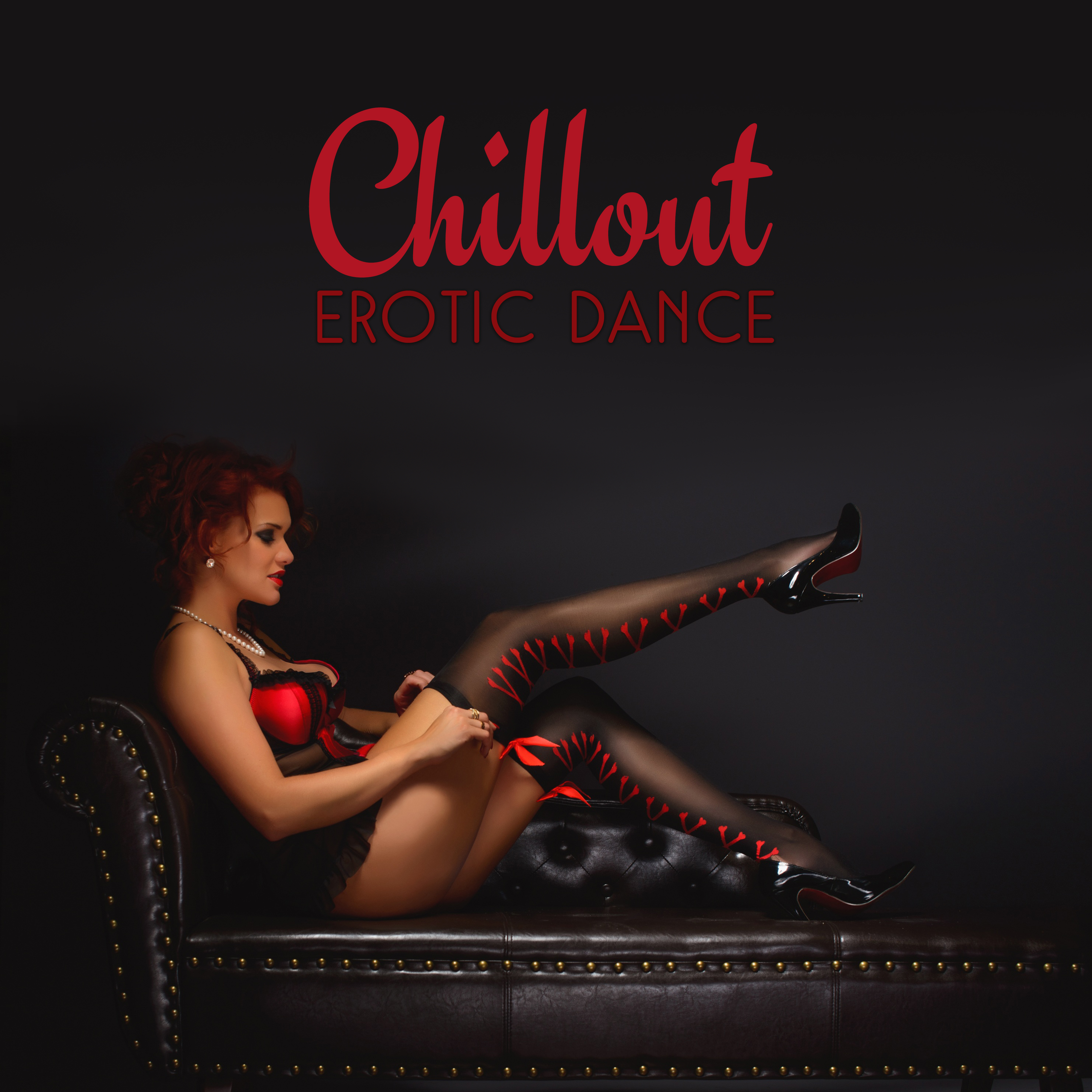 Chillout Erotic Dance  Deep Lounge, Chill Out Music, Relax  Chill,  Beats, Chill Out Passion