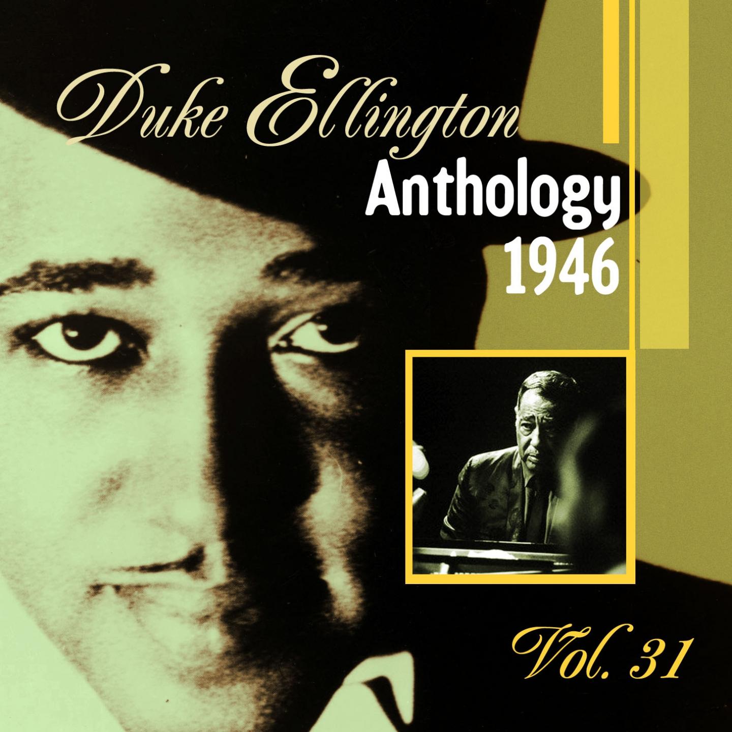 The Duke Ellington Anthology, Vol. 31 : 1946 A