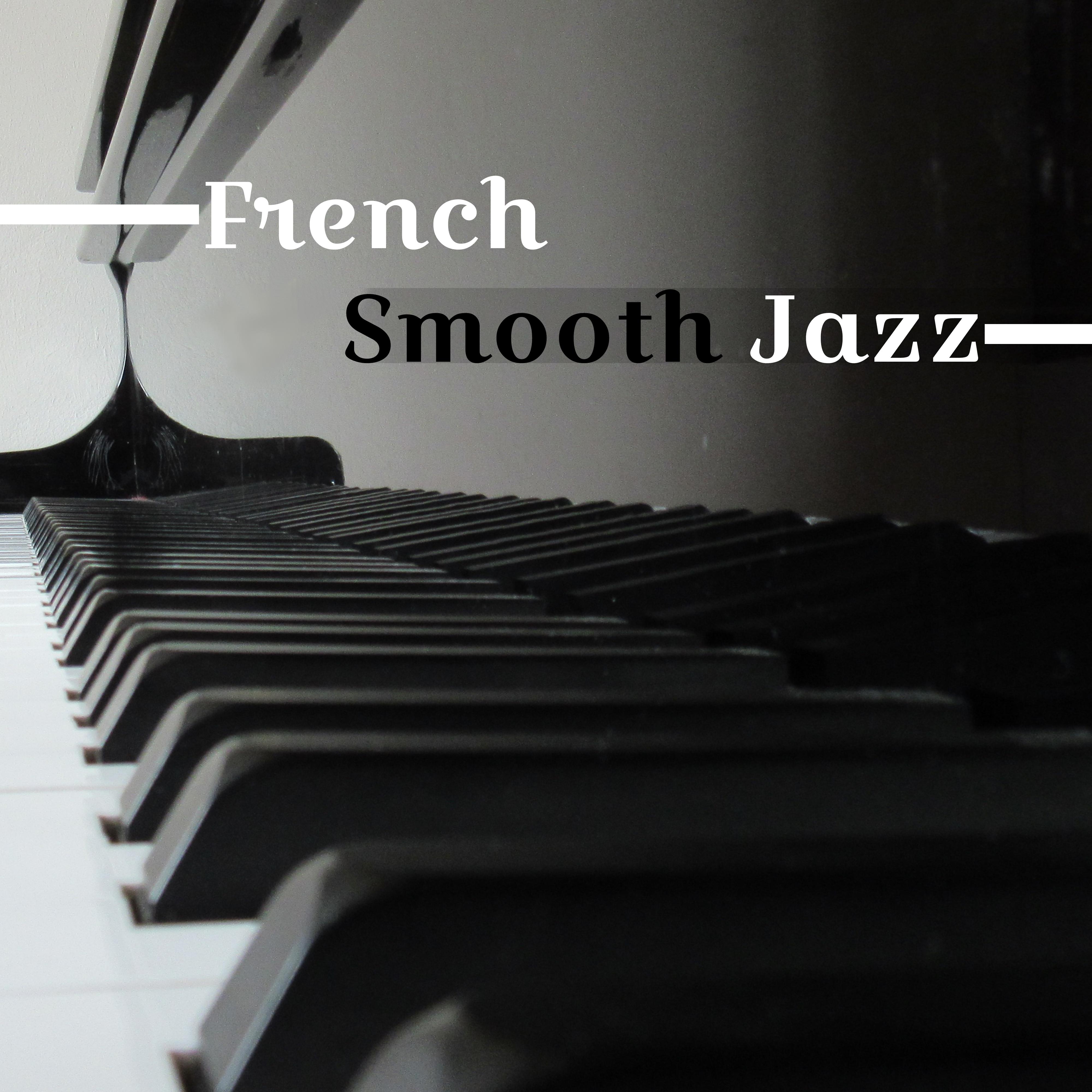 French Smooth Jazz  Relaxing Music, Jazz Instrumental, Ambient Sounds, Jazz Lounge, Mellow Piano, Smooth Jazz