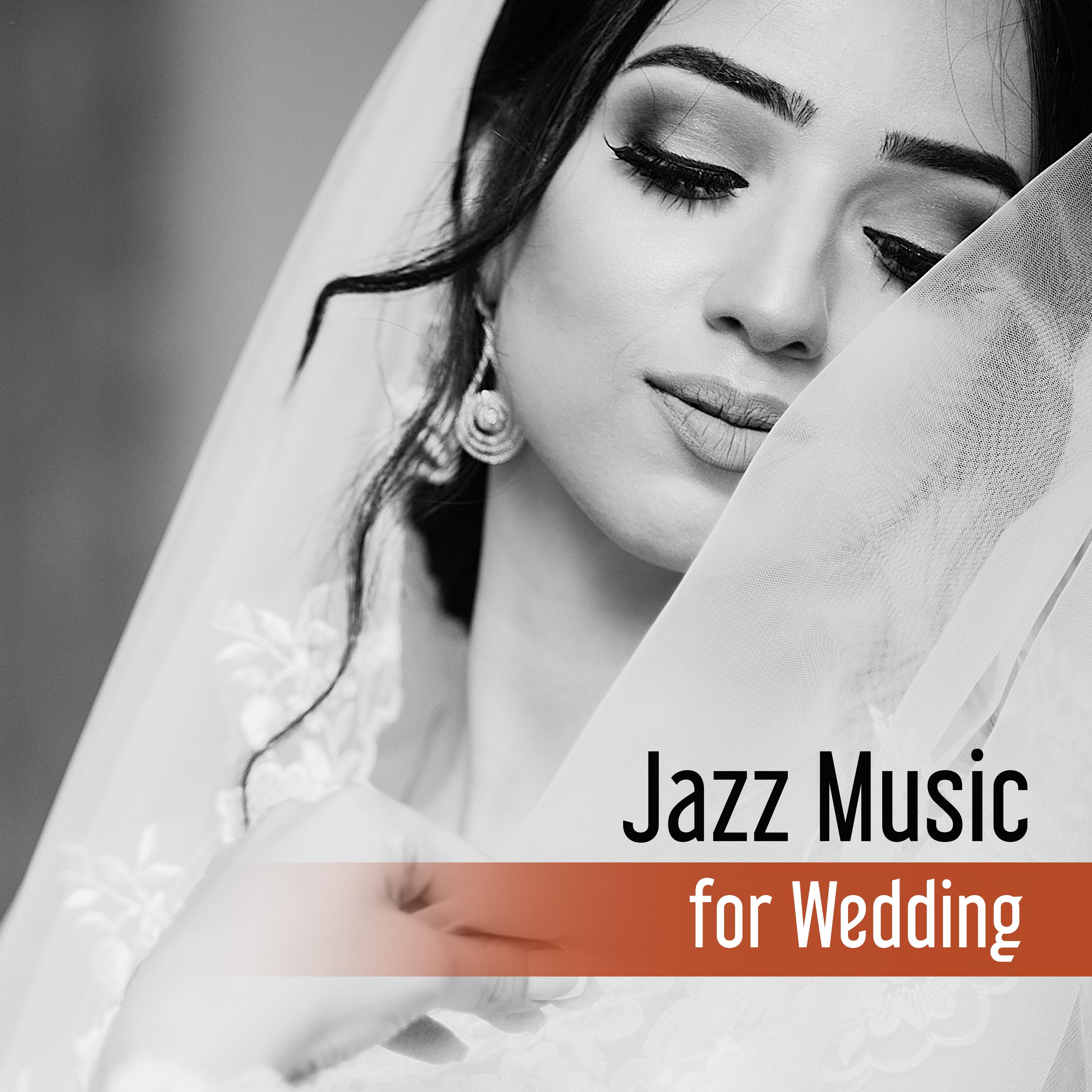 Jazz Music for Wedding  Romantic Sounds, Jazz for Special Occasions, Easy Listening