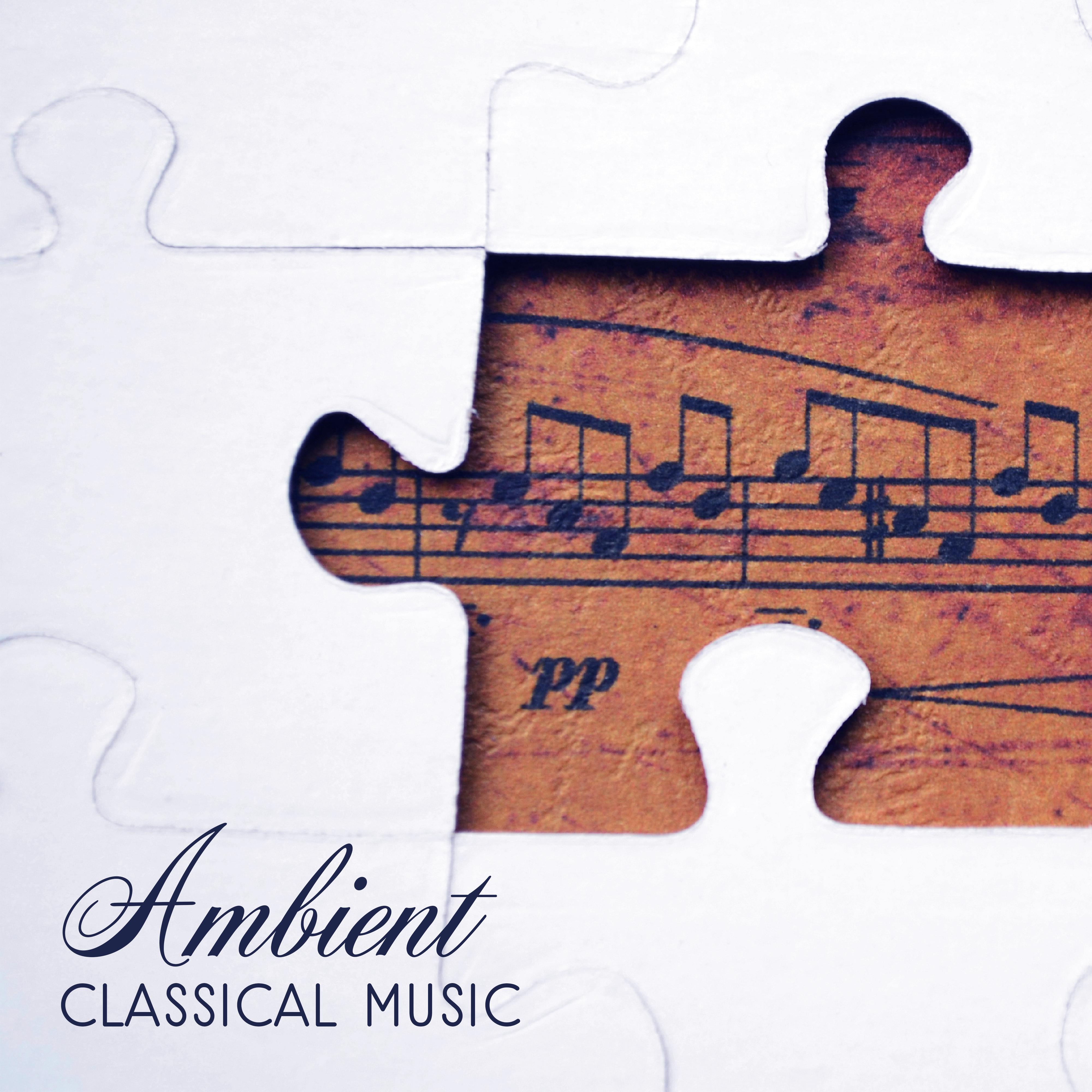 Ambient Classical Music  Relaxing Piano, Classical Music of Bach, Schubert, Mozart